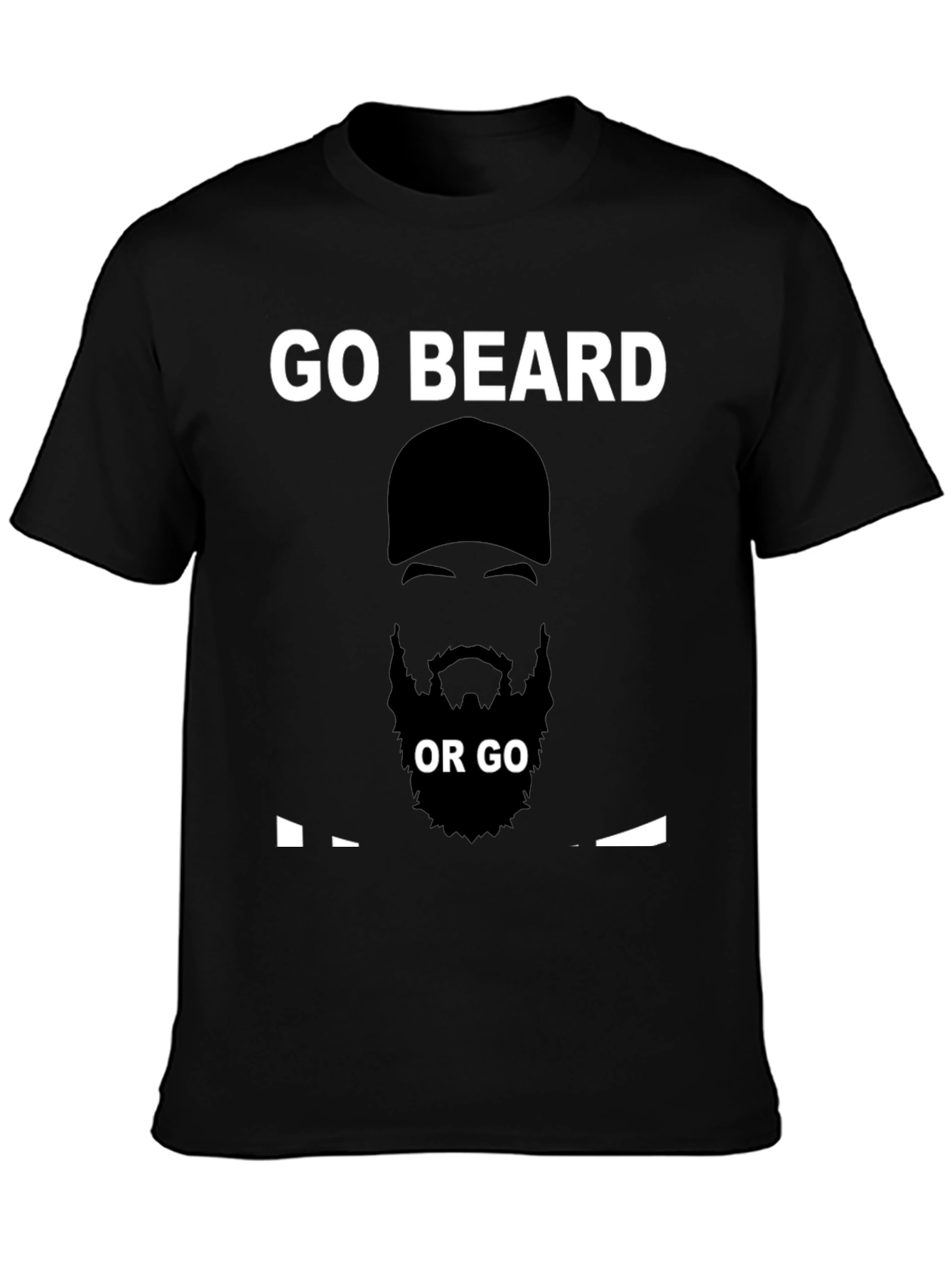 Go Beard or Go Home T-Shirt - Black