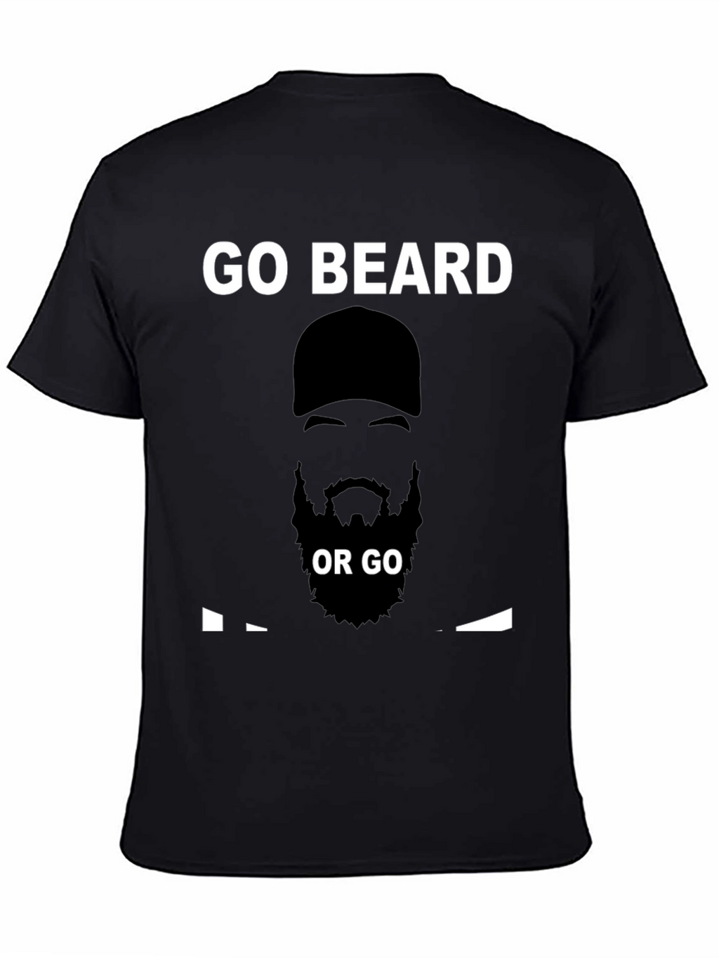 Go Beard or Go Home T-Shirt - Black