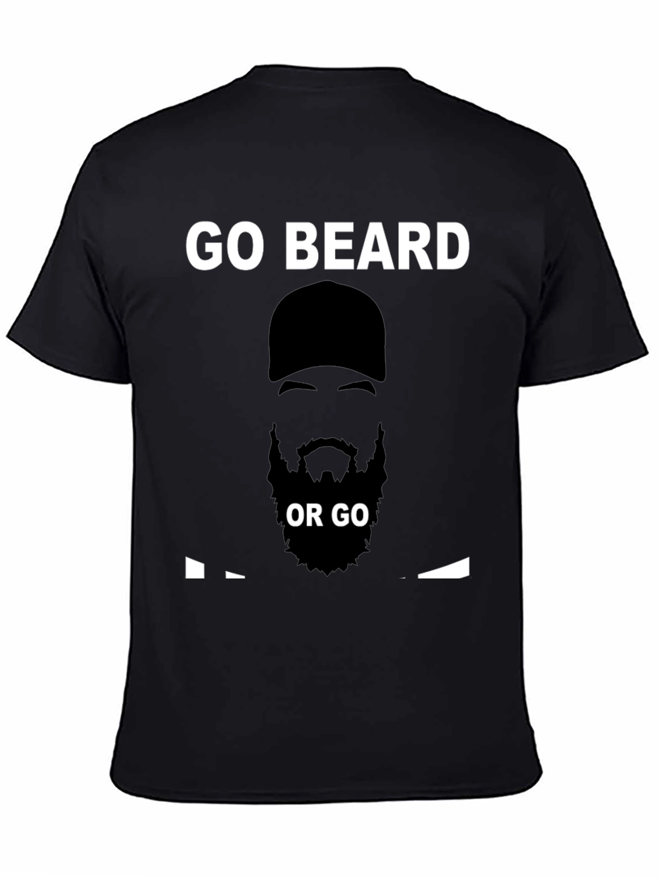 Go Beard or Go Home T-Shirt - Black