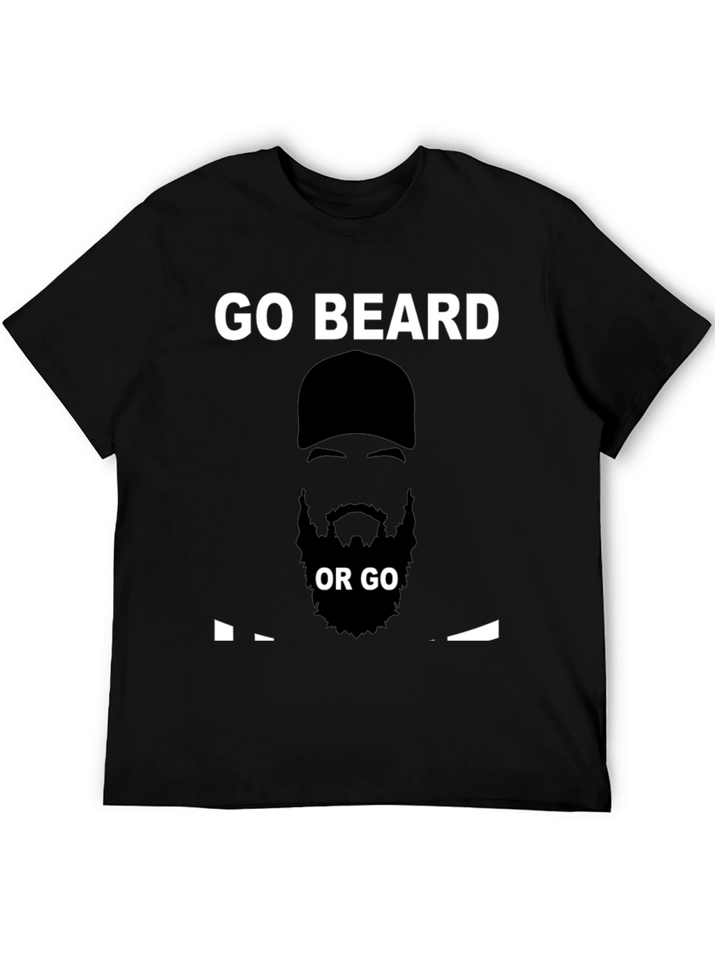 Go Beard or Go Home T-Shirt - Black
