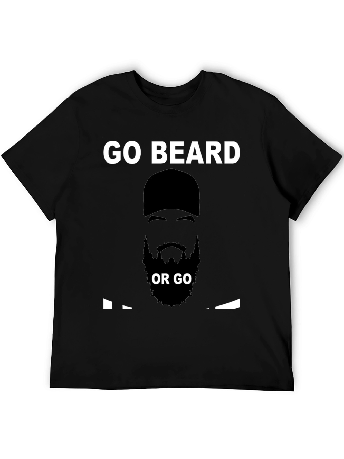 Go Beard or Go Home T-Shirt - Black