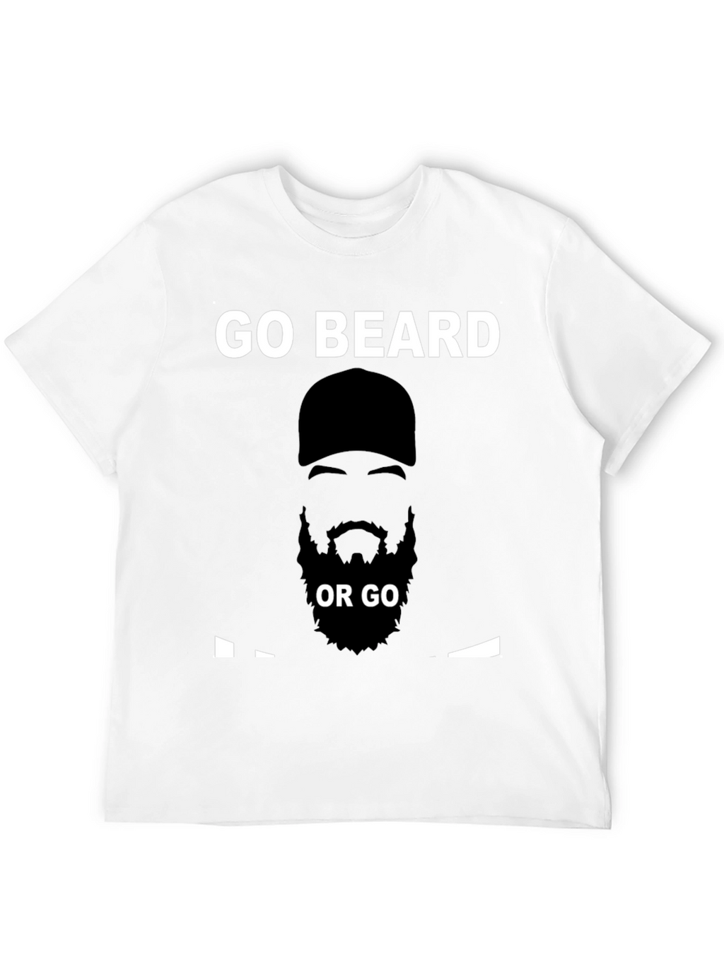 Go Beard or Go Home T-Shirt - Black