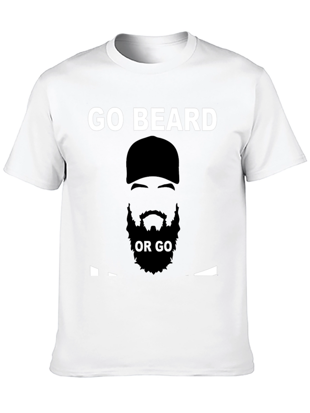 Go Beard or Go Home T-Shirt - Black