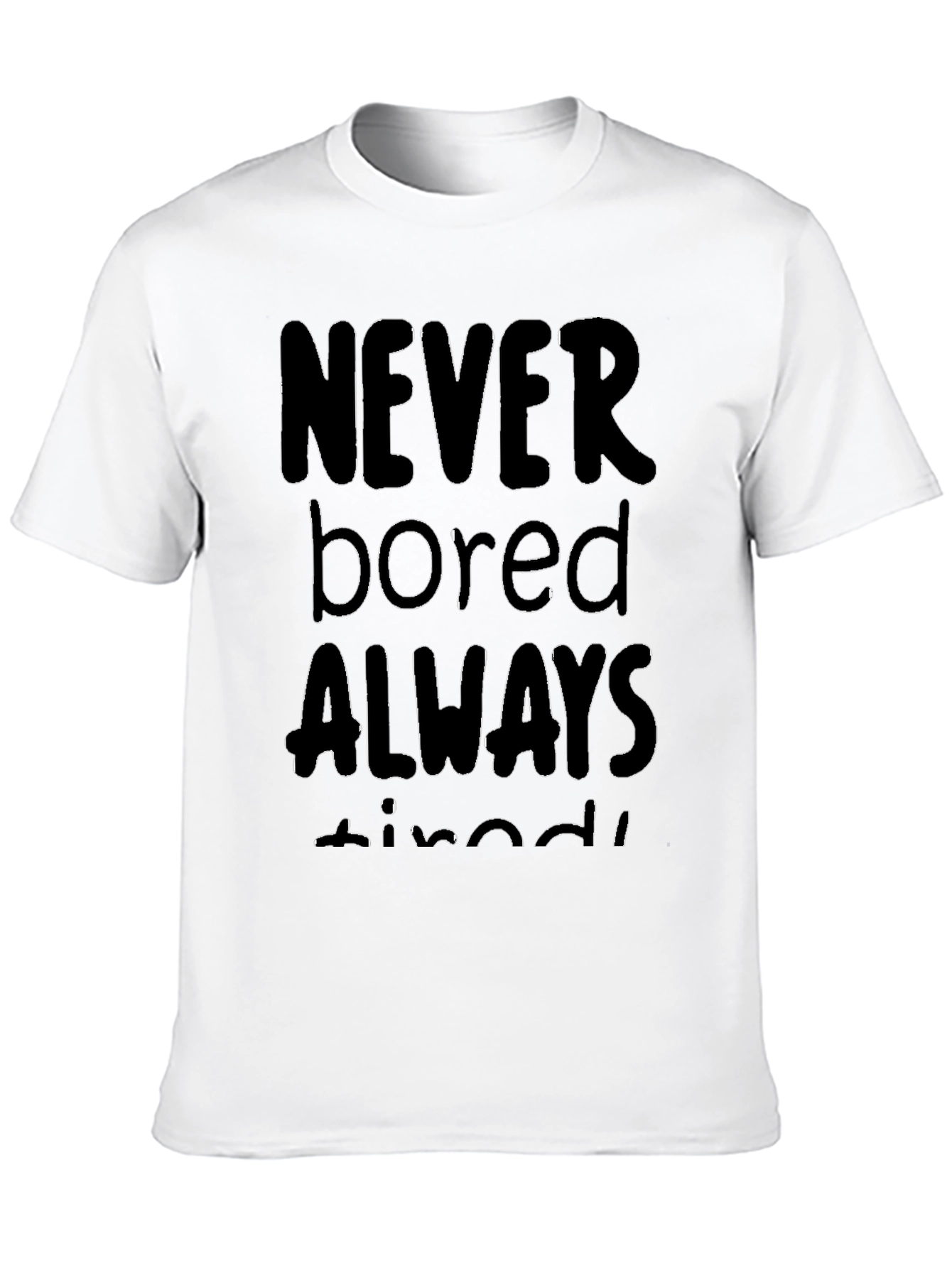 Never Bored Always Tired Black T-Shirt