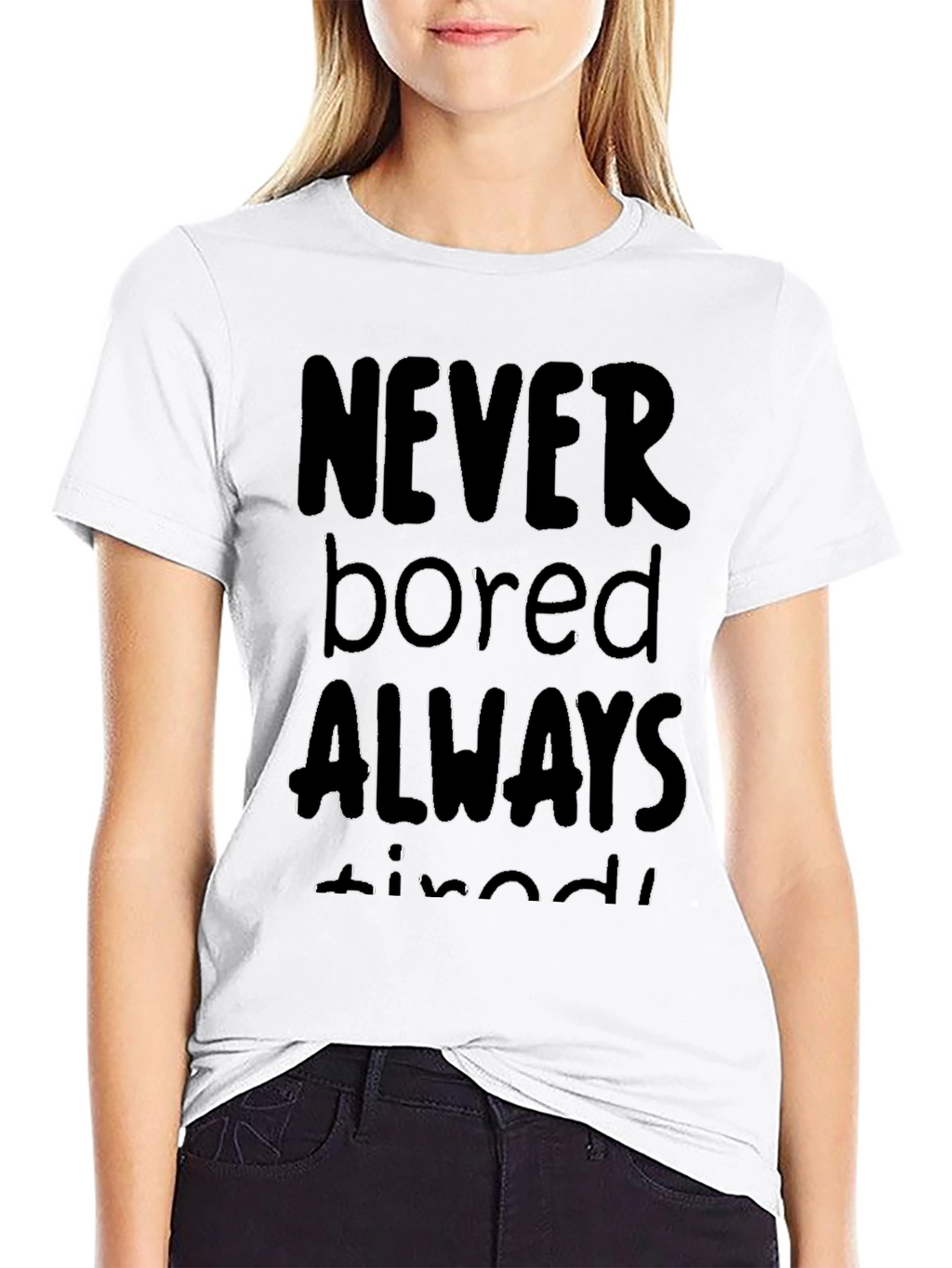 Never Bored Always Tired Black T-Shirt