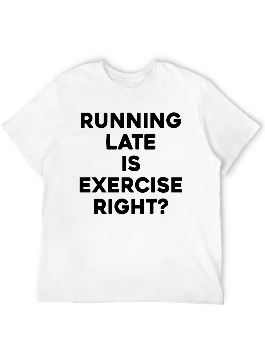 Running Late Exercise Funny Black T-Shirt