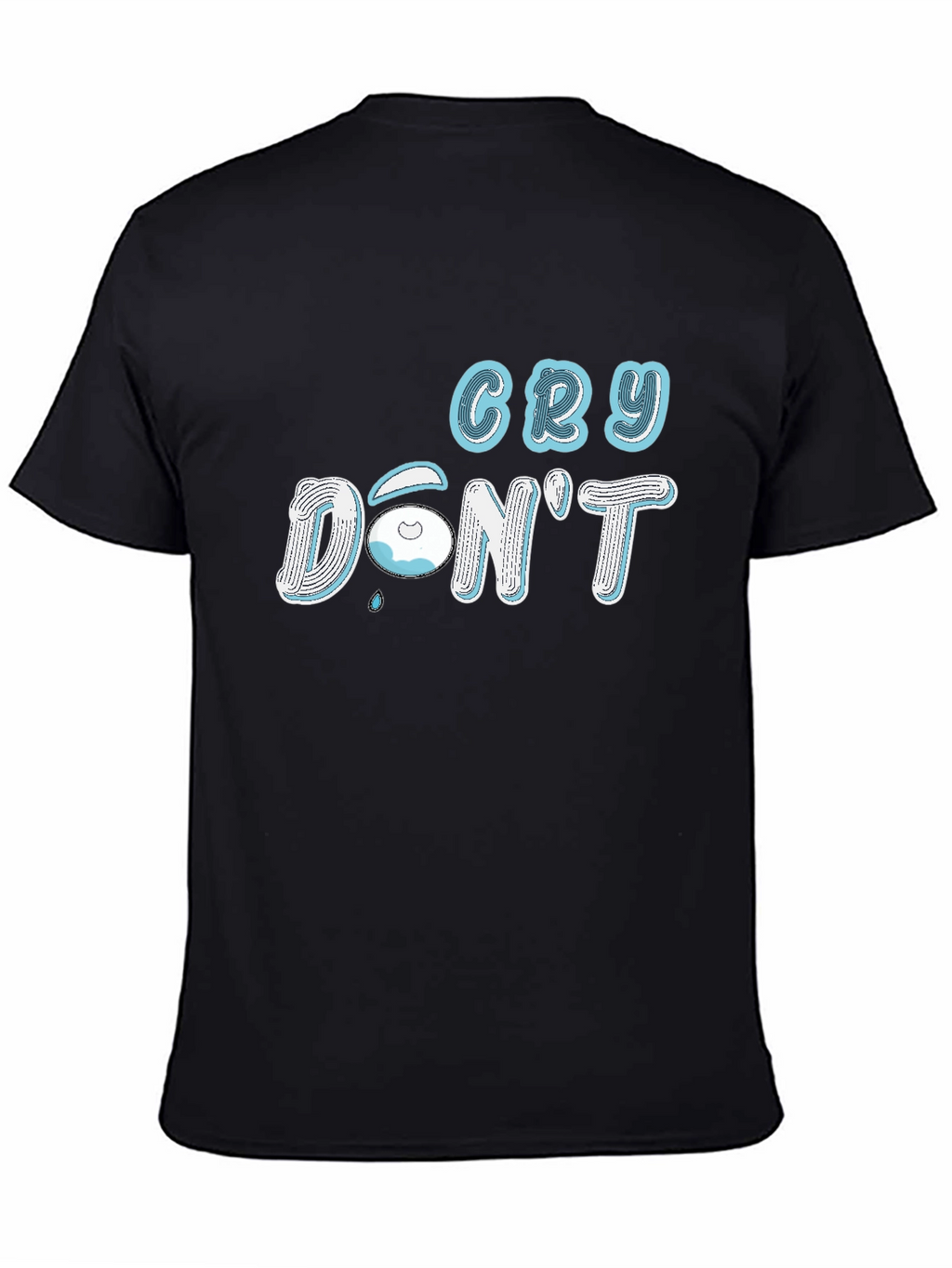 Cry Dont Black T-Shirt