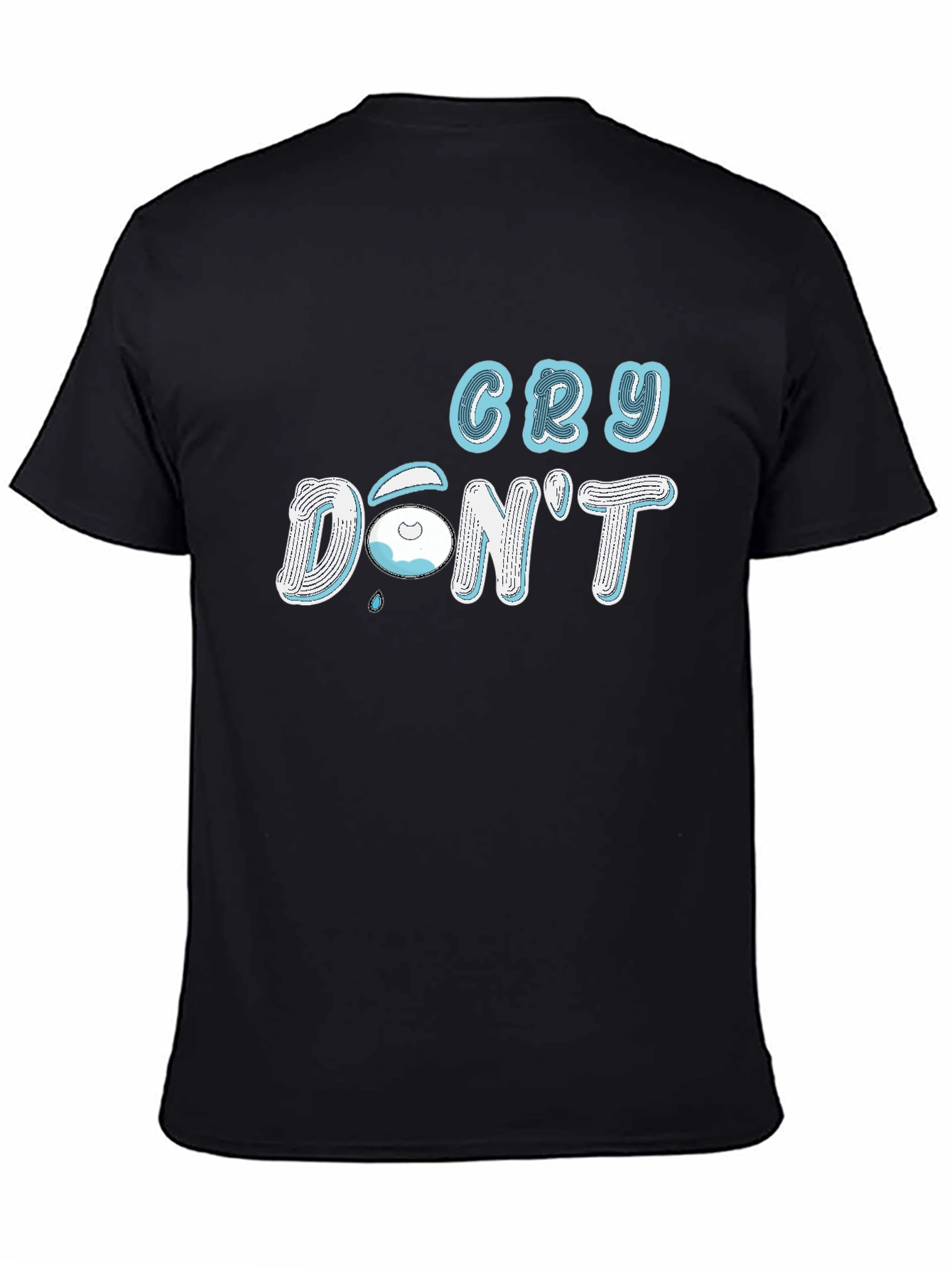 Cry Dont Black T-Shirt