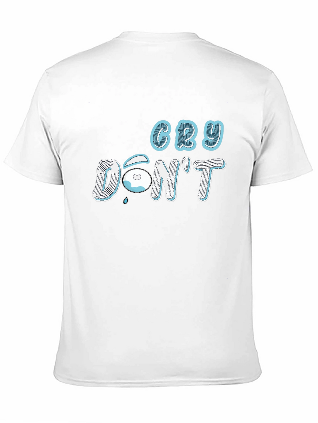 Cry Dont Black T-Shirt