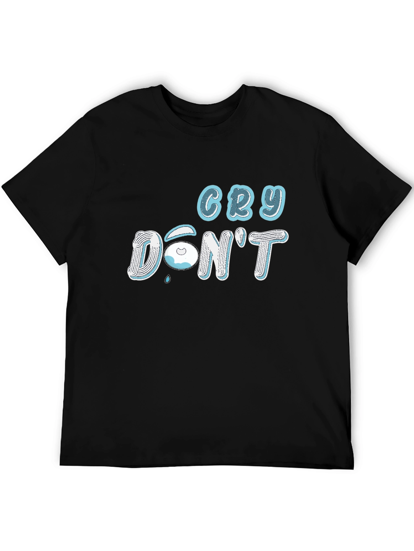 Cry Dont Black T-Shirt