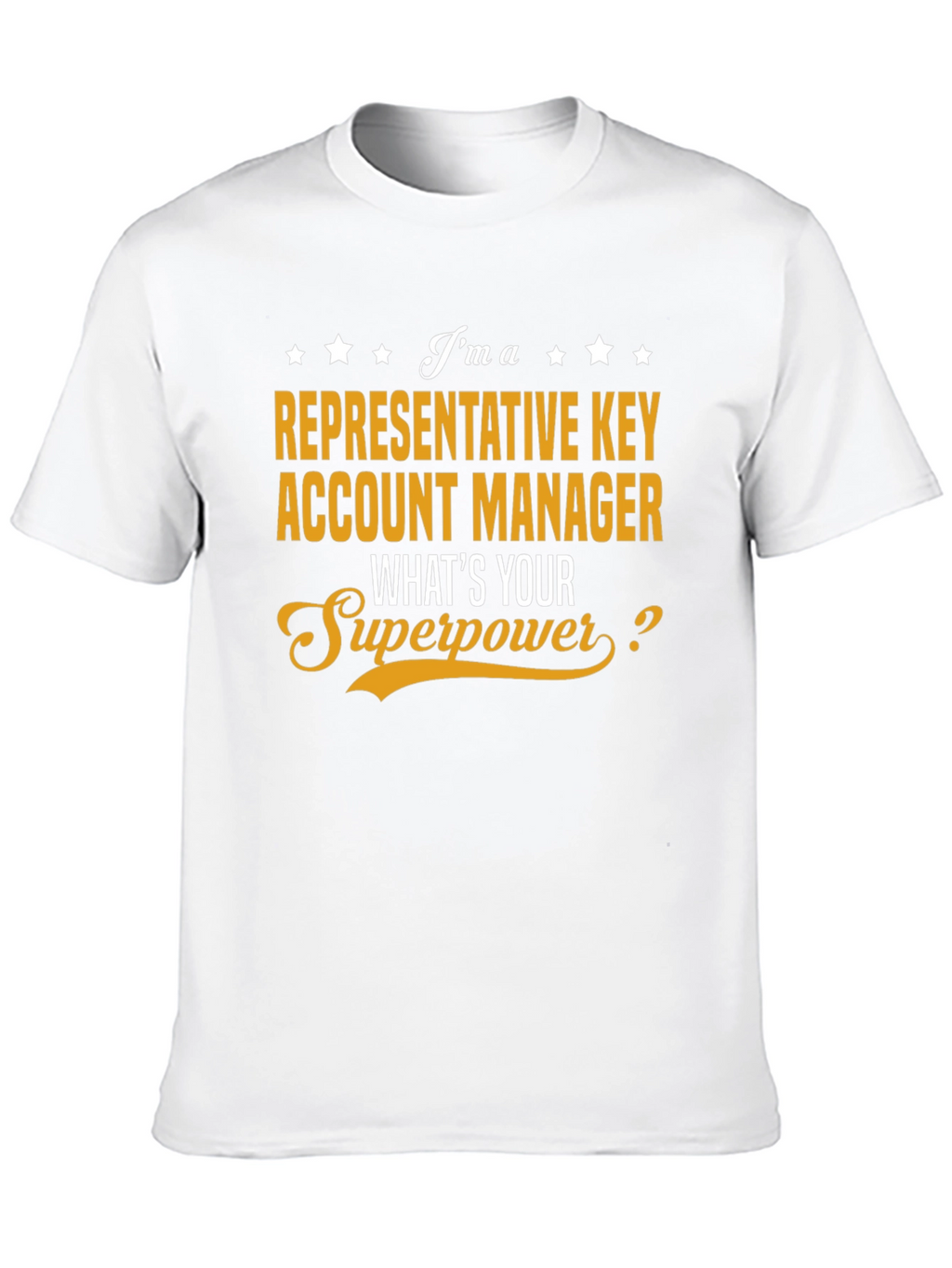Representative Key Account Manager Superpower T-Shirt