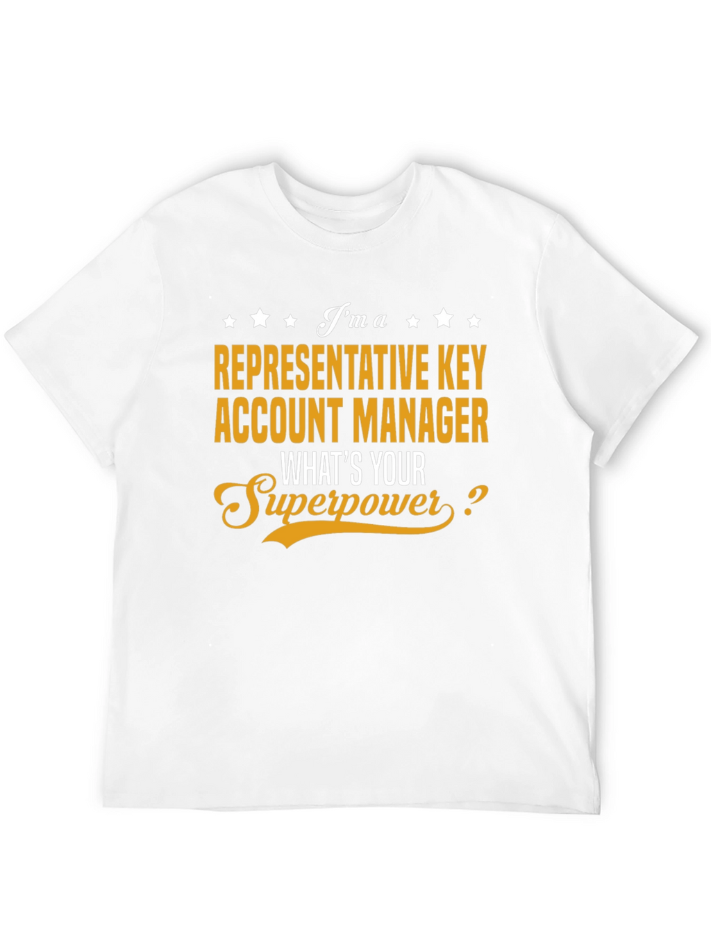 Representative Key Account Manager Superpower T-Shirt