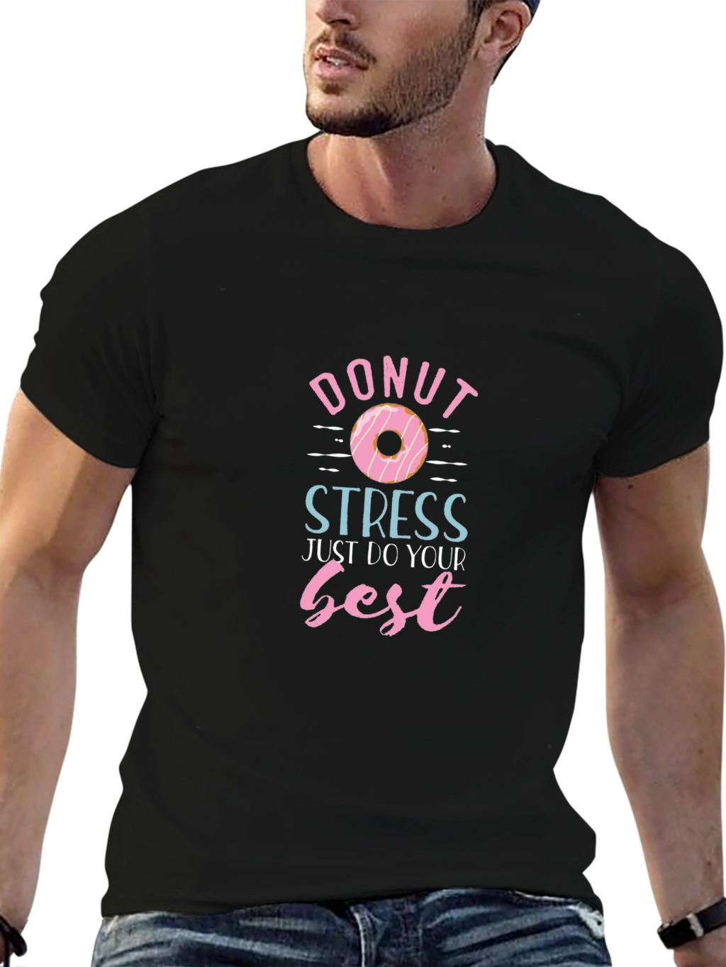 Donut Stress T-Shirt - Just Do Your Best!