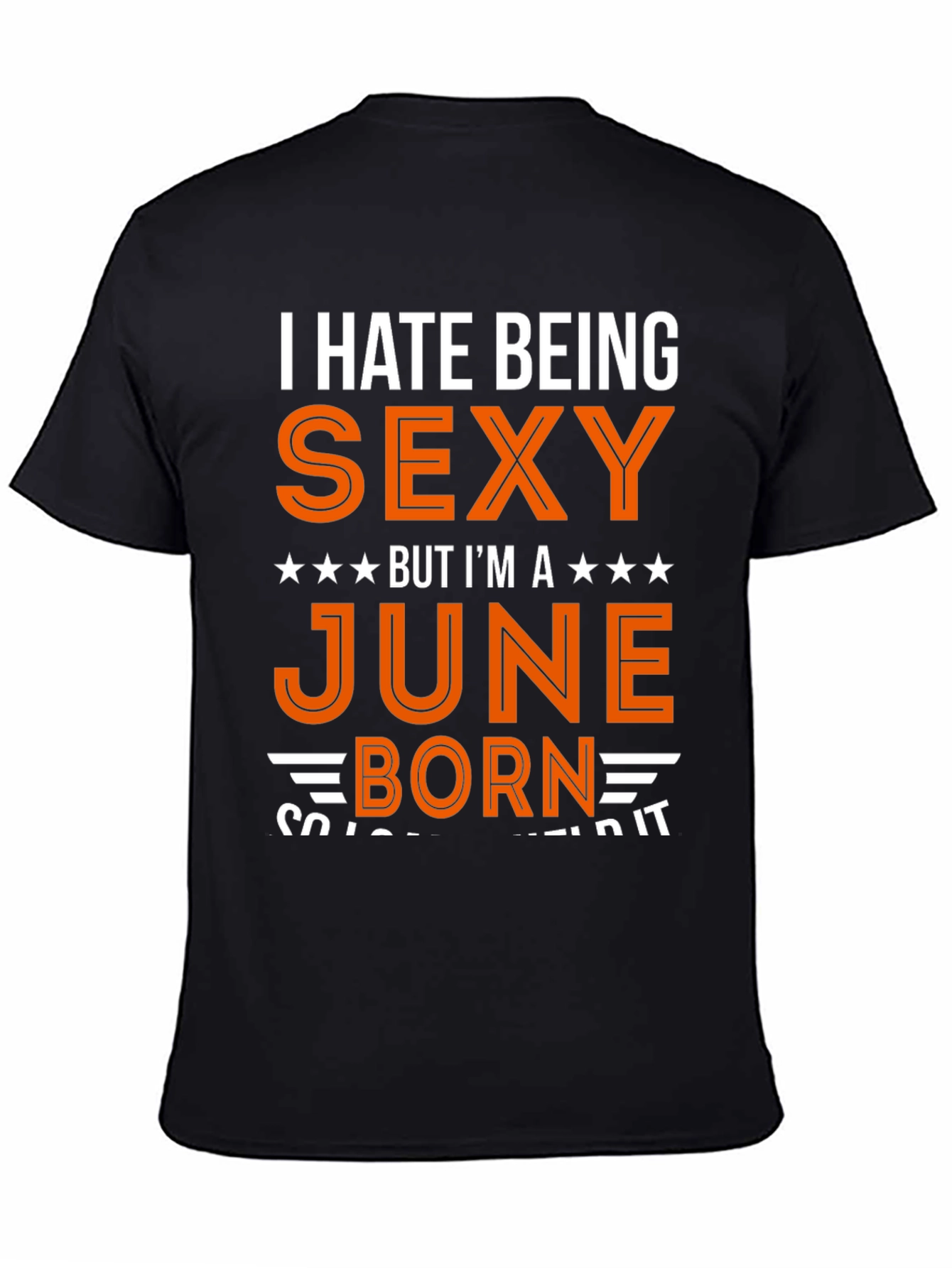 I Hate Being Sexy June Born T-Shirt