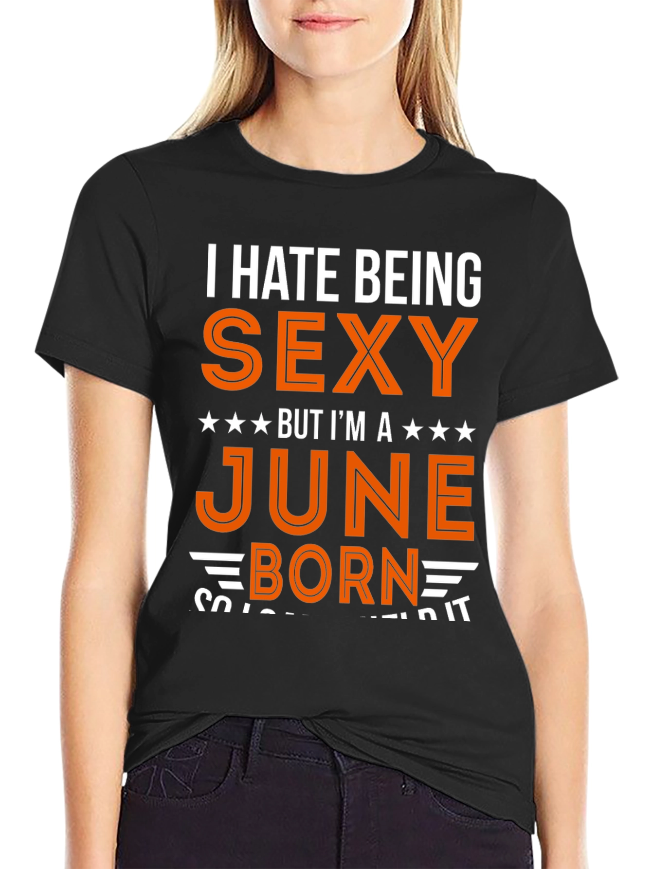 I Hate Being Sexy June Born T-Shirt