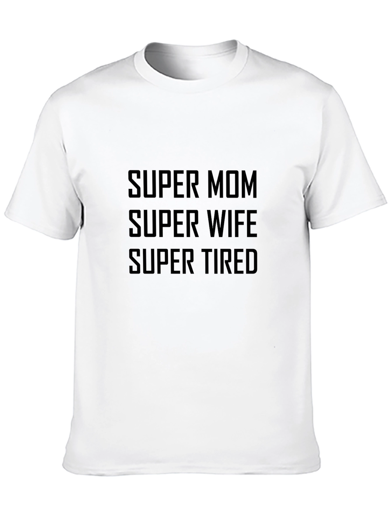 Super Mom Wife Tired Black T-Shirt