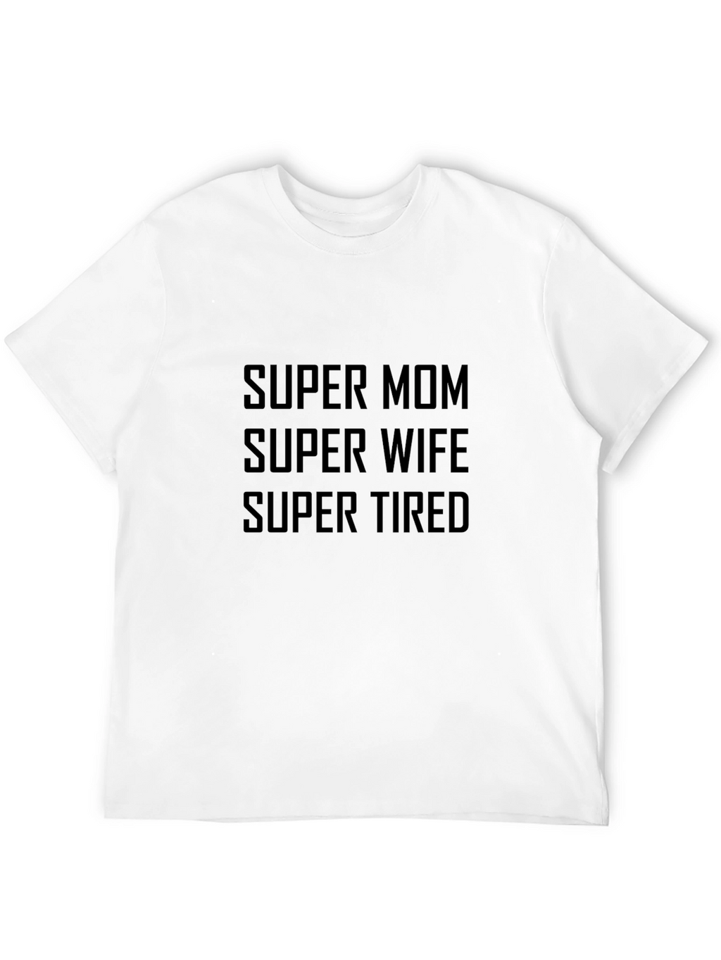Super Mom Wife Tired Black T-Shirt