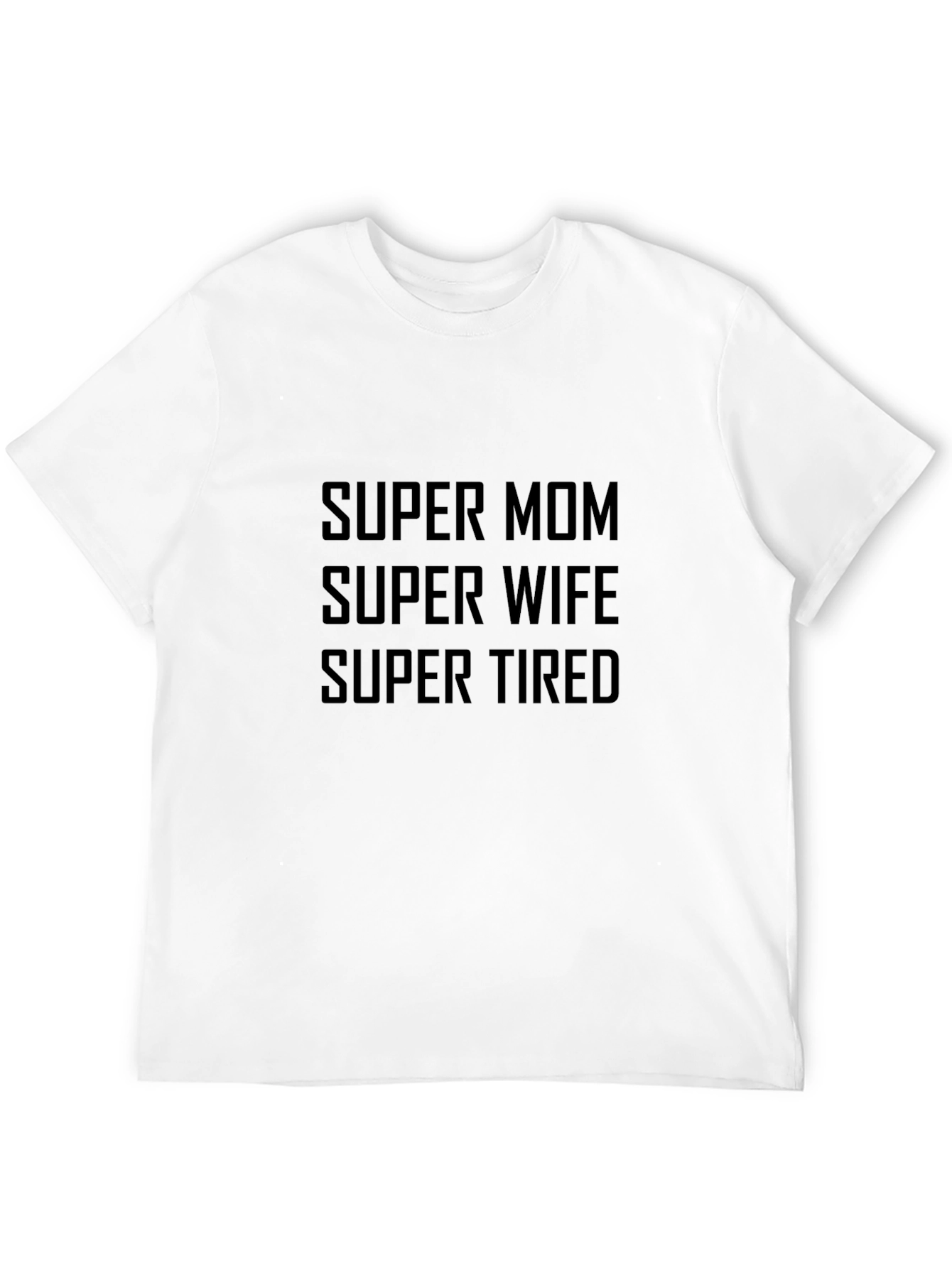 Super Mom Wife Tired Black T-Shirt