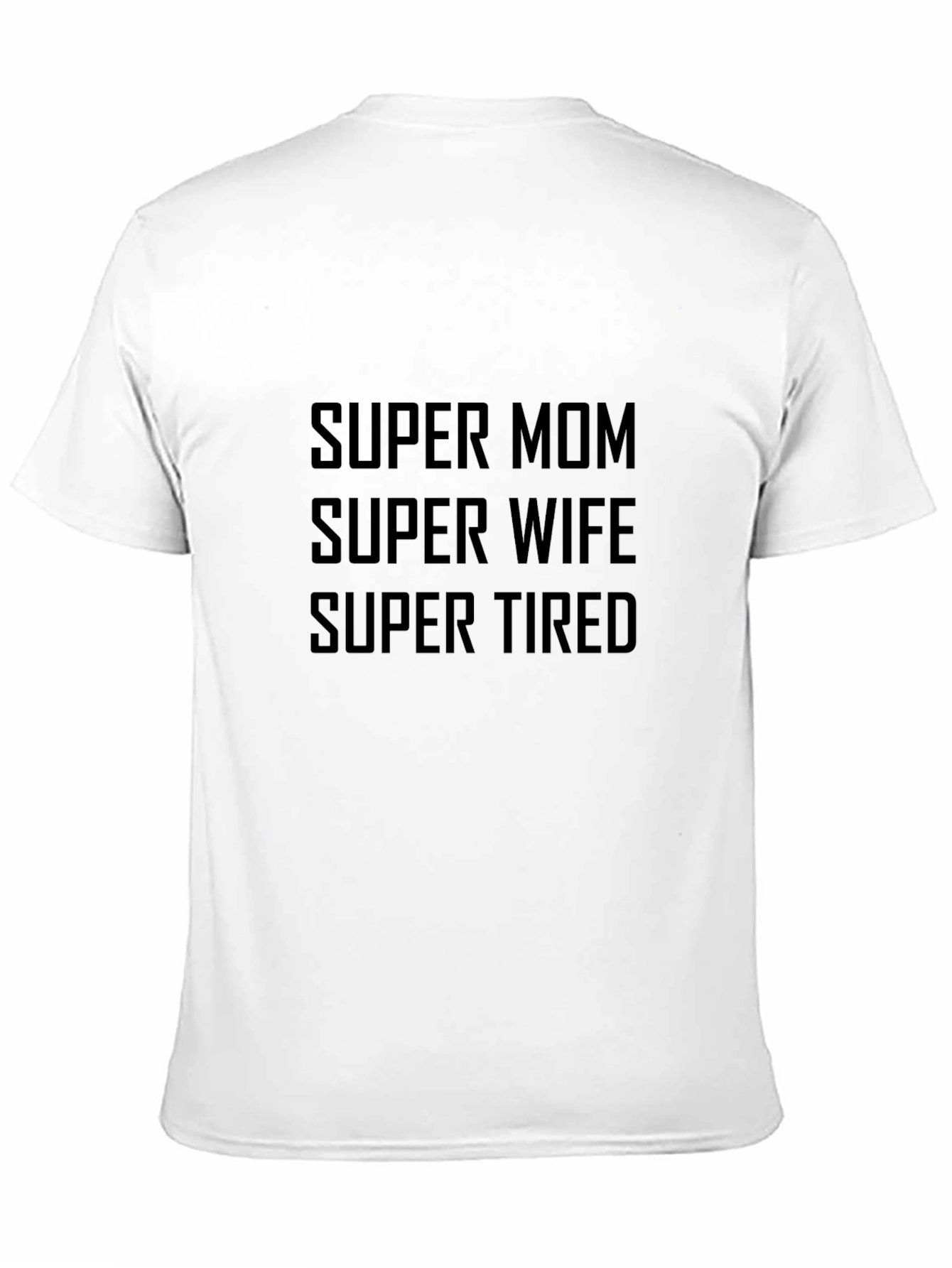 Super Mom Wife Tired Black T-Shirt