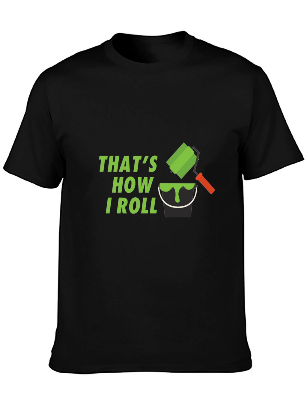 Thats How I Roll T-Shirt