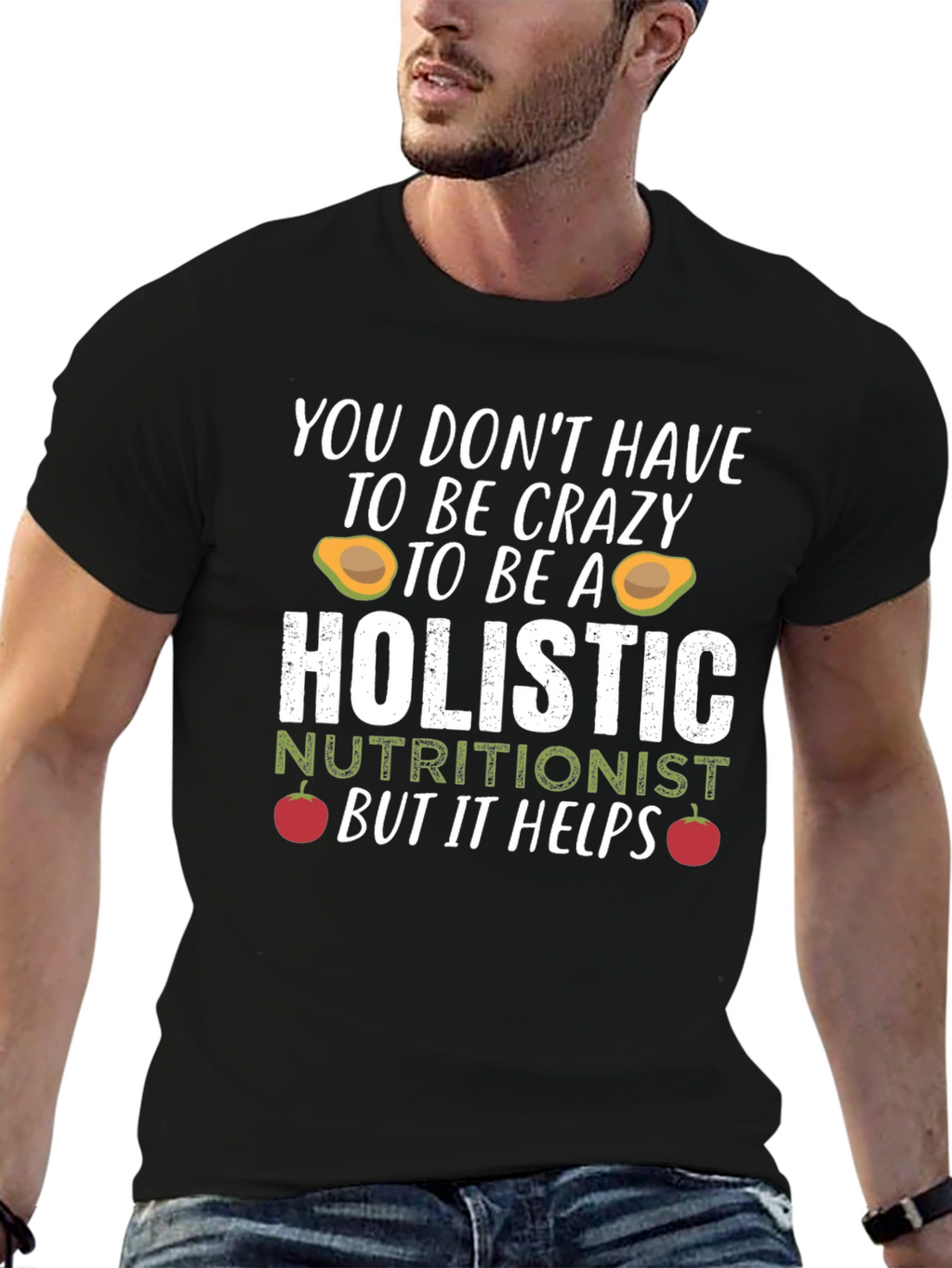 Holistic Nutritionist Crazy Funny T-Shirt