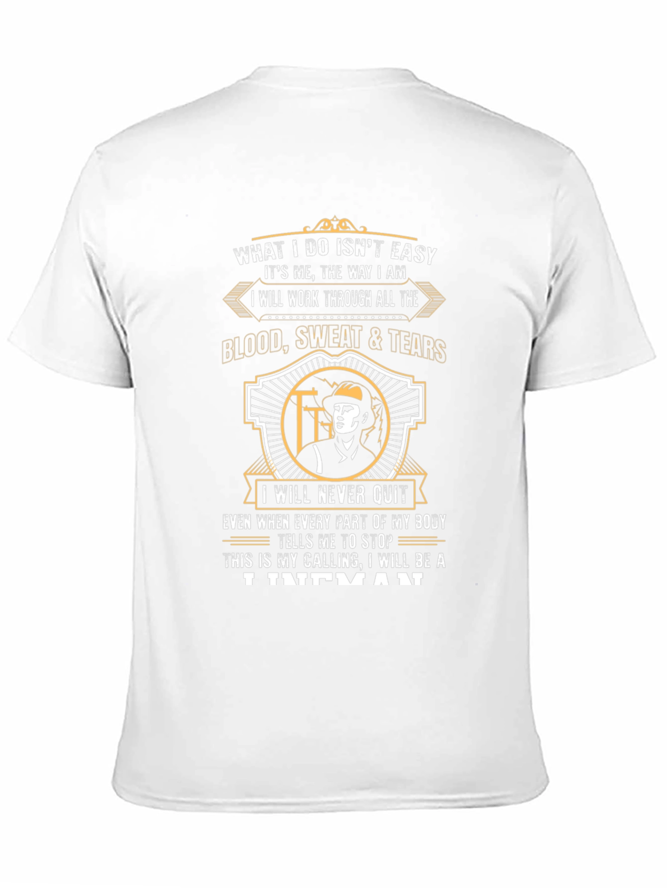 Lineman T-Shirt - What I Do Isnt Easy Tee