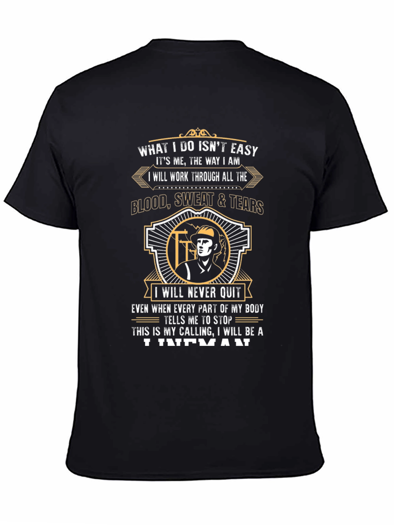 Lineman T-Shirt - What I Do Isnt Easy Tee