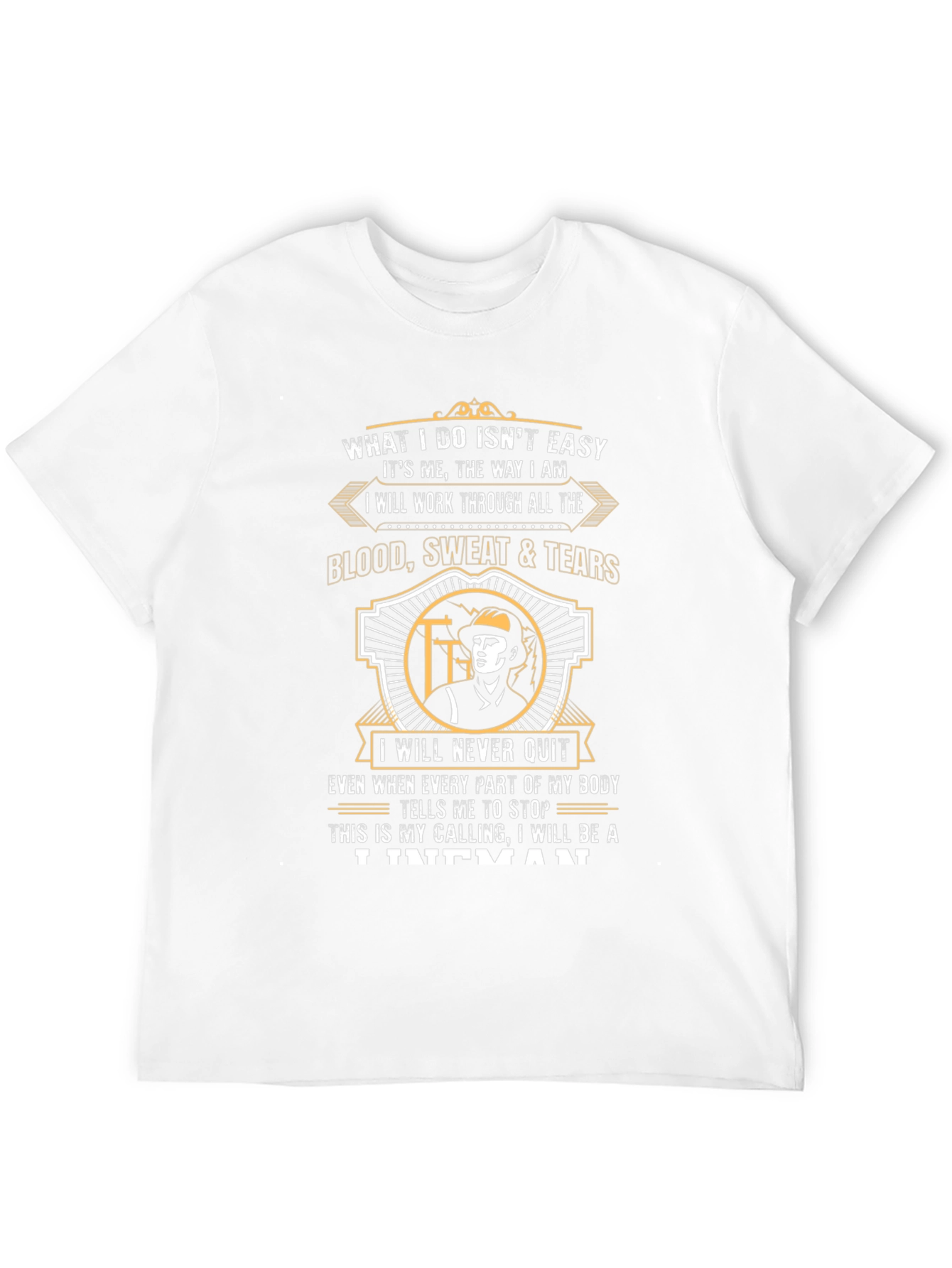 Lineman T-Shirt - What I Do Isnt Easy Tee