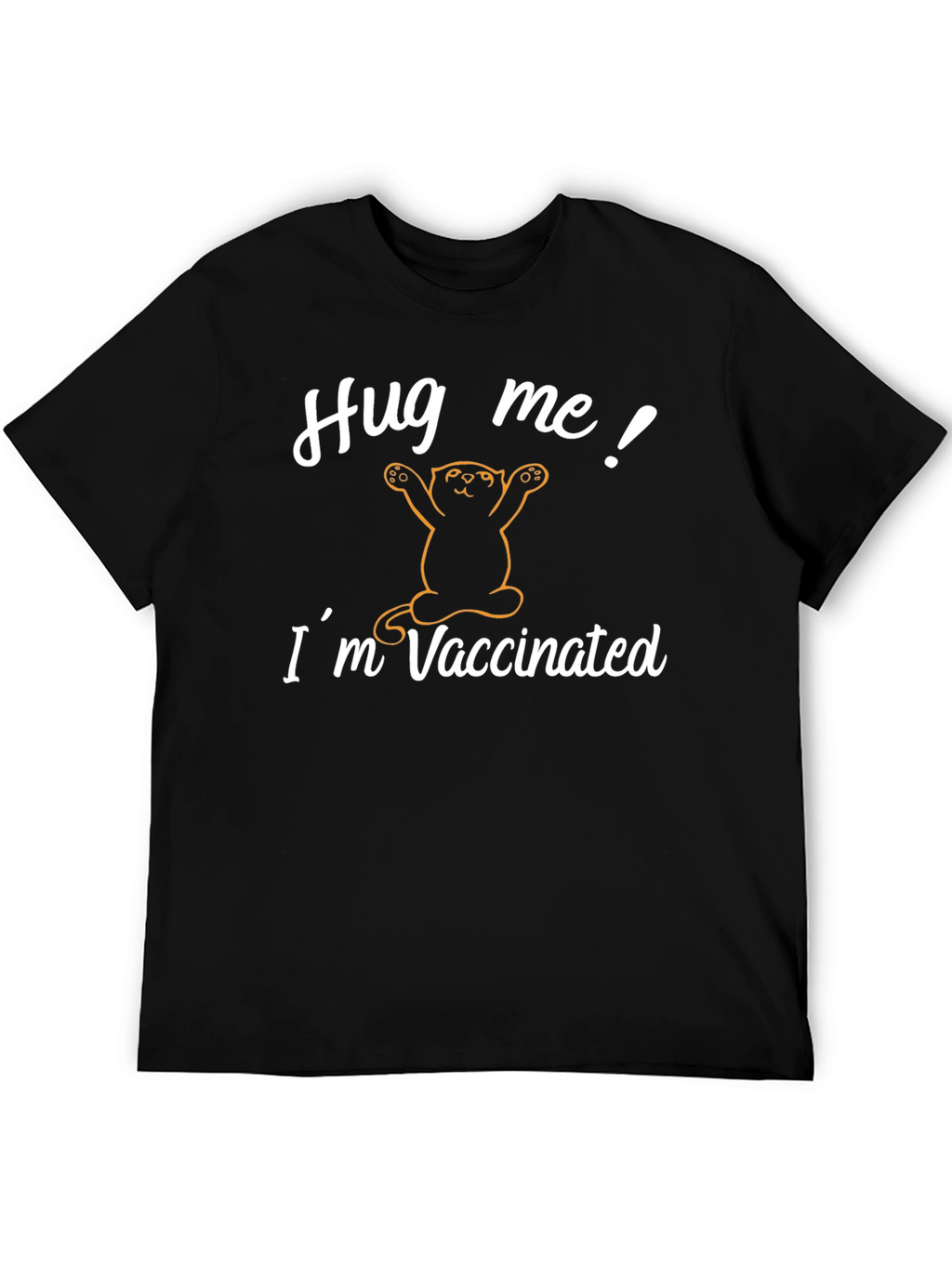 Hug Me! Im Vaccinated T-Shirt - Cat Design