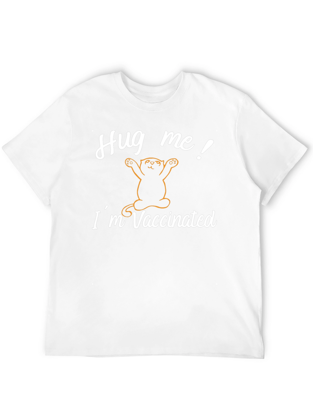 Hug Me! Im Vaccinated T-Shirt - Cat Design