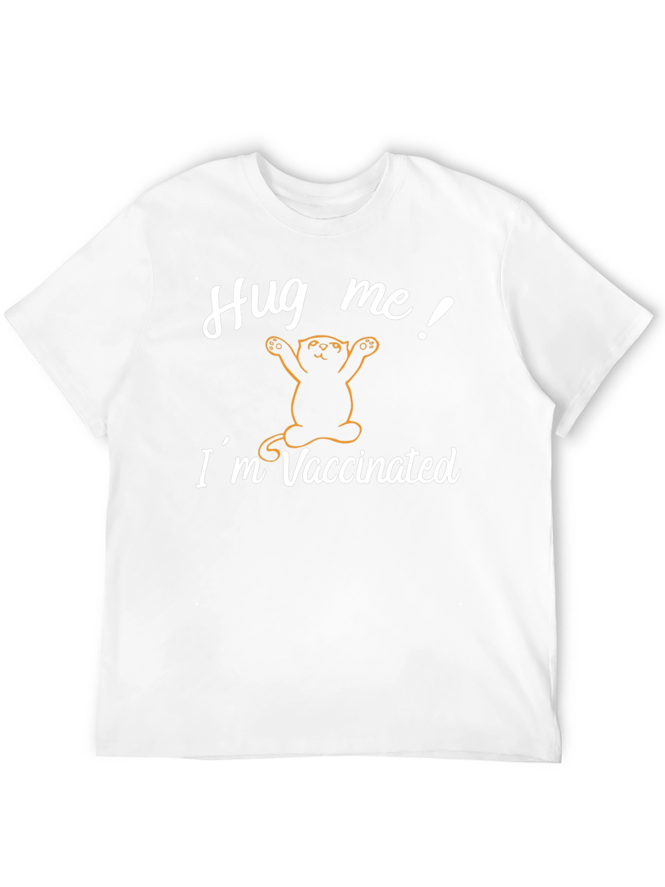 Hug Me! Im Vaccinated T-Shirt - Cat Design