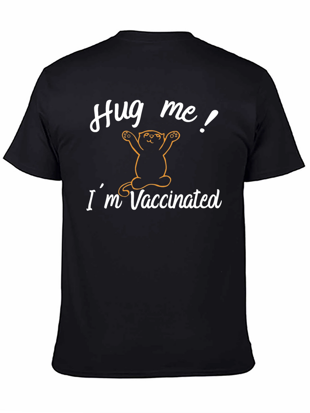 Hug Me! Im Vaccinated T-Shirt - Cat Design