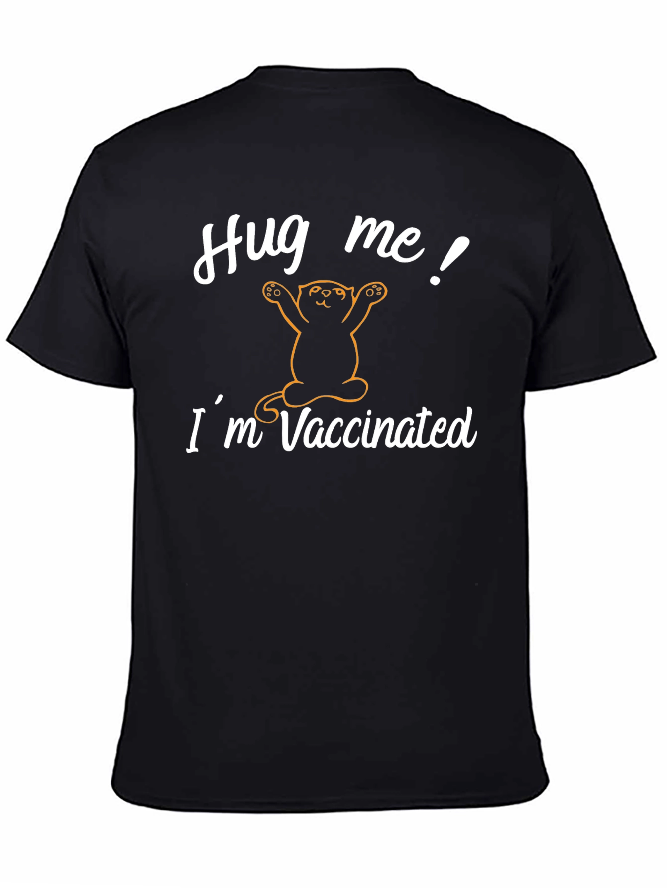 Hug Me! Im Vaccinated T-Shirt - Cat Design