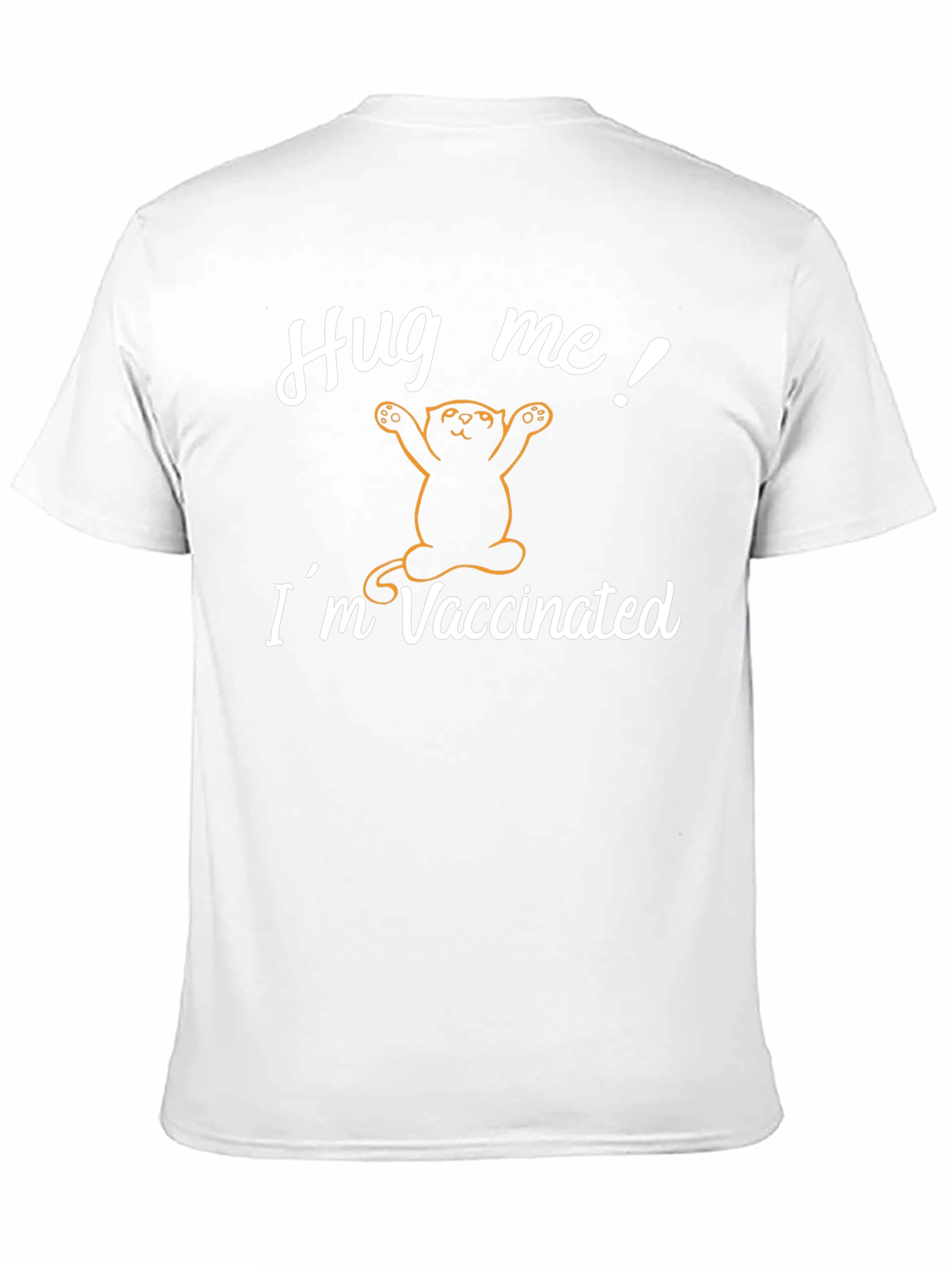 Hug Me! Im Vaccinated T-Shirt - Cat Design