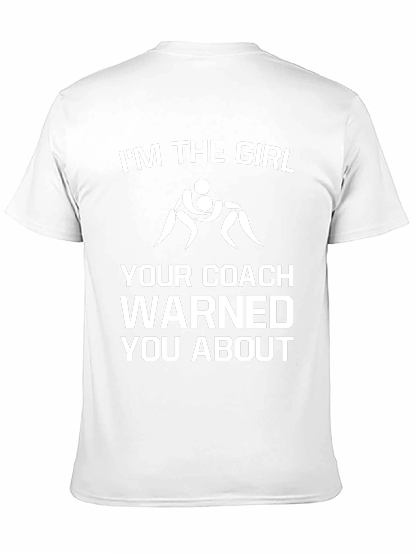 Wrestling Girl T-Shirt - Coach Warned You About