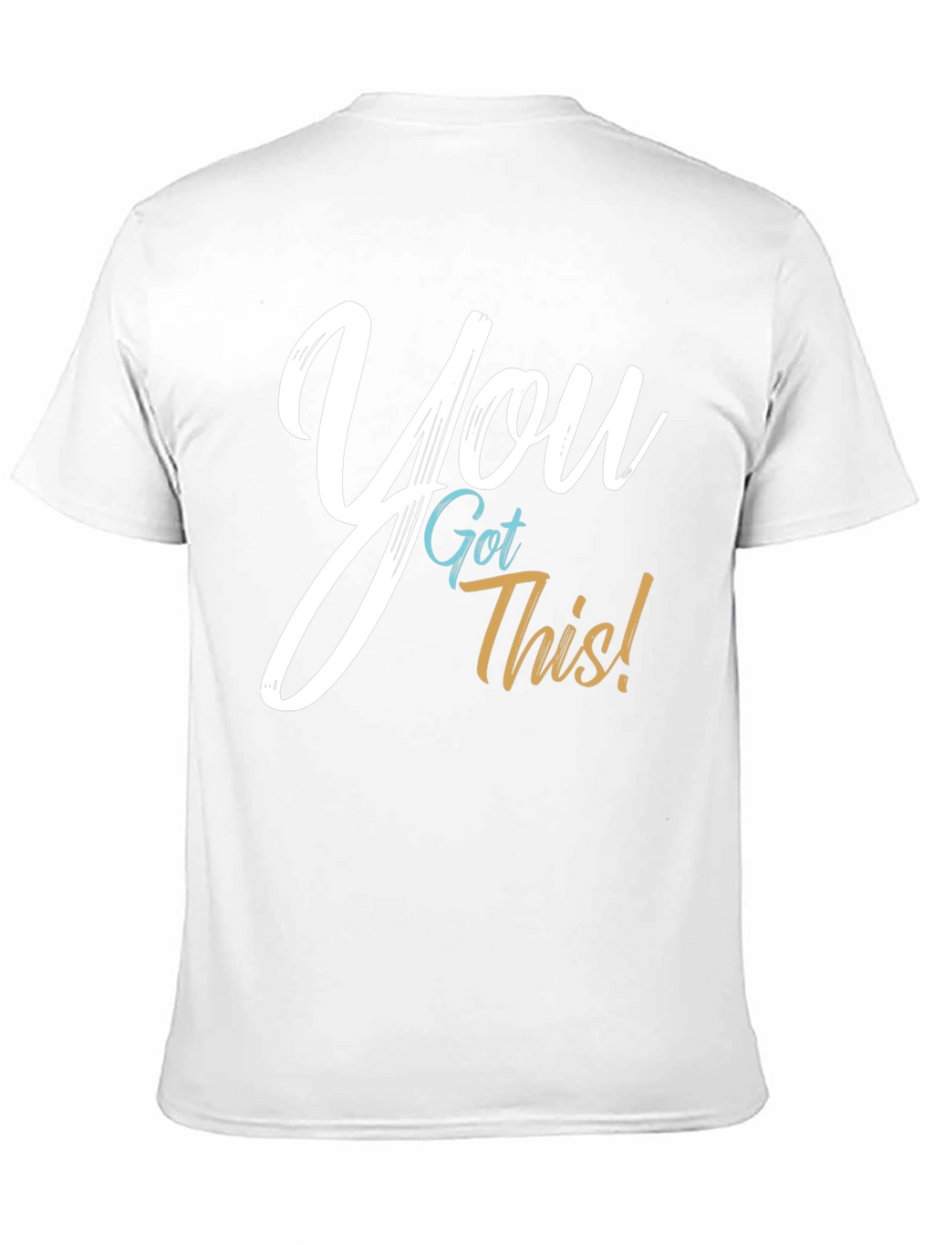 You Got This! Graphic T-Shirt - Motivational Tee