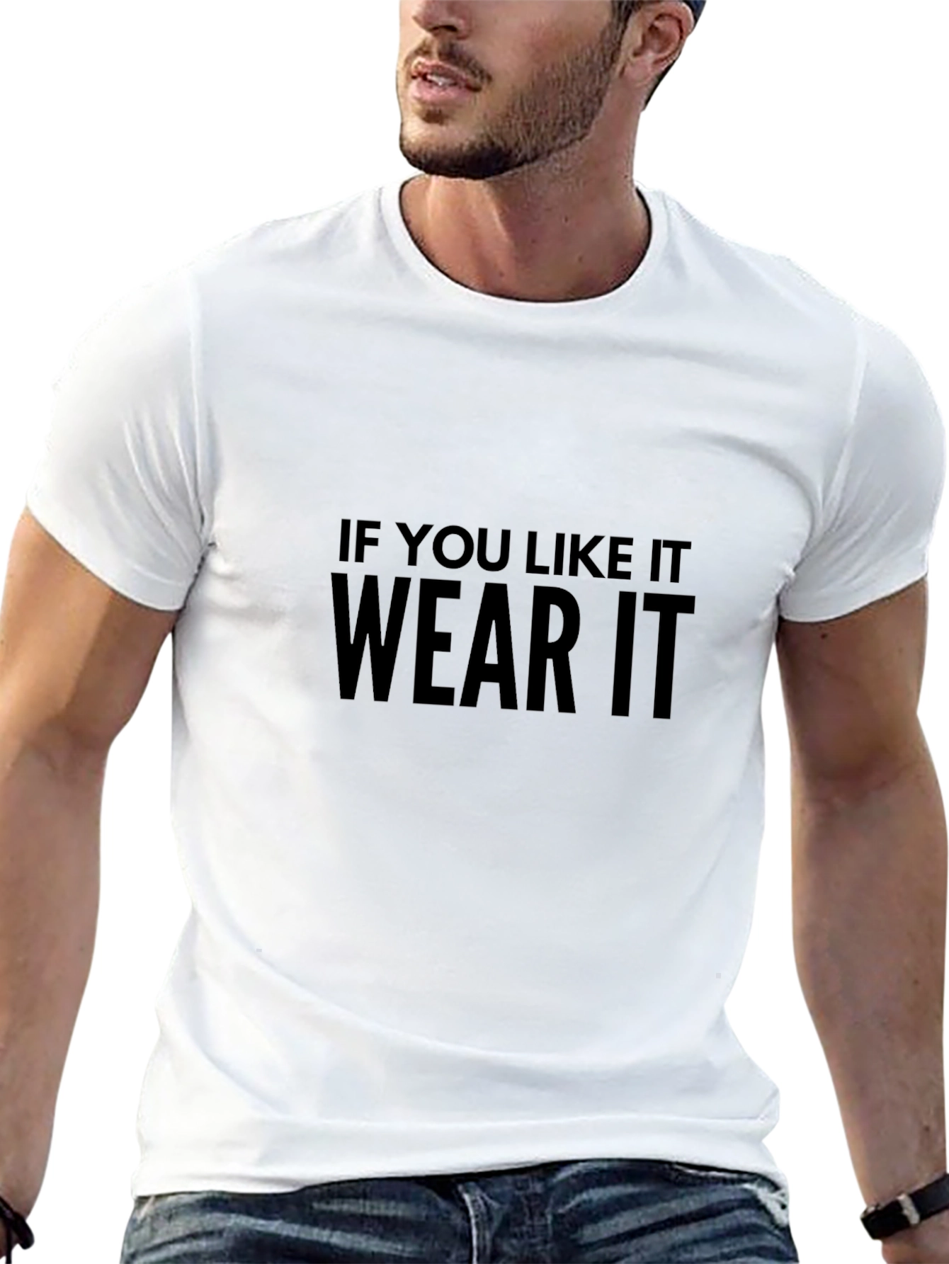 If You Like It Wear It T-Shirt