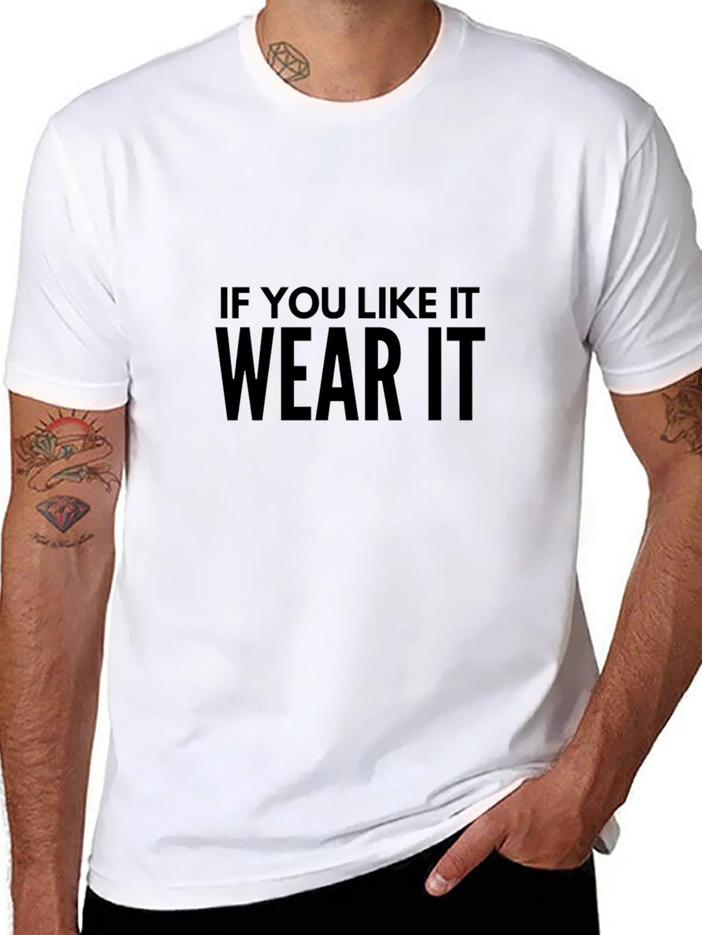 If You Like It Wear It T-Shirt
