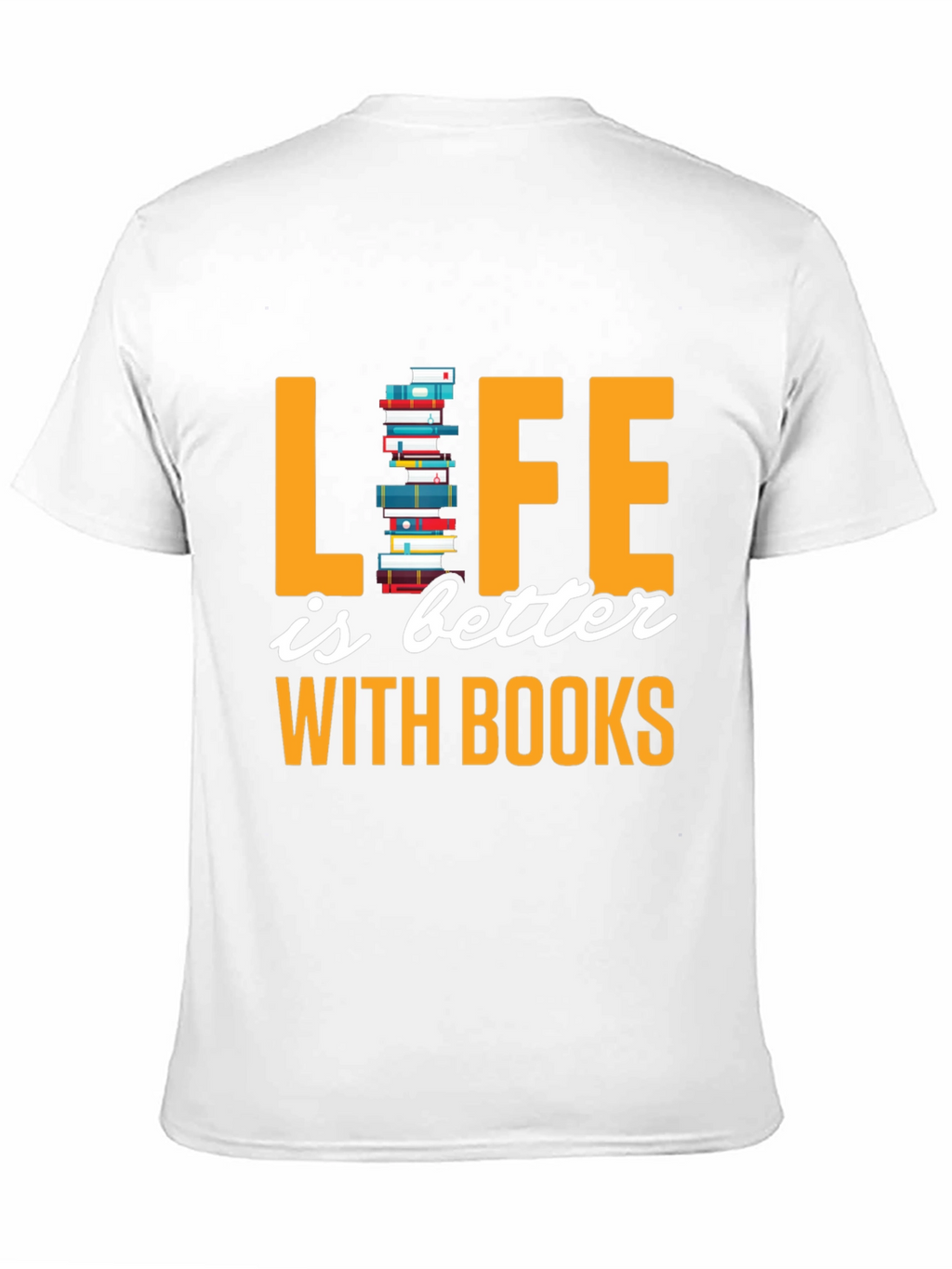 Life is Better with Books T-Shirt