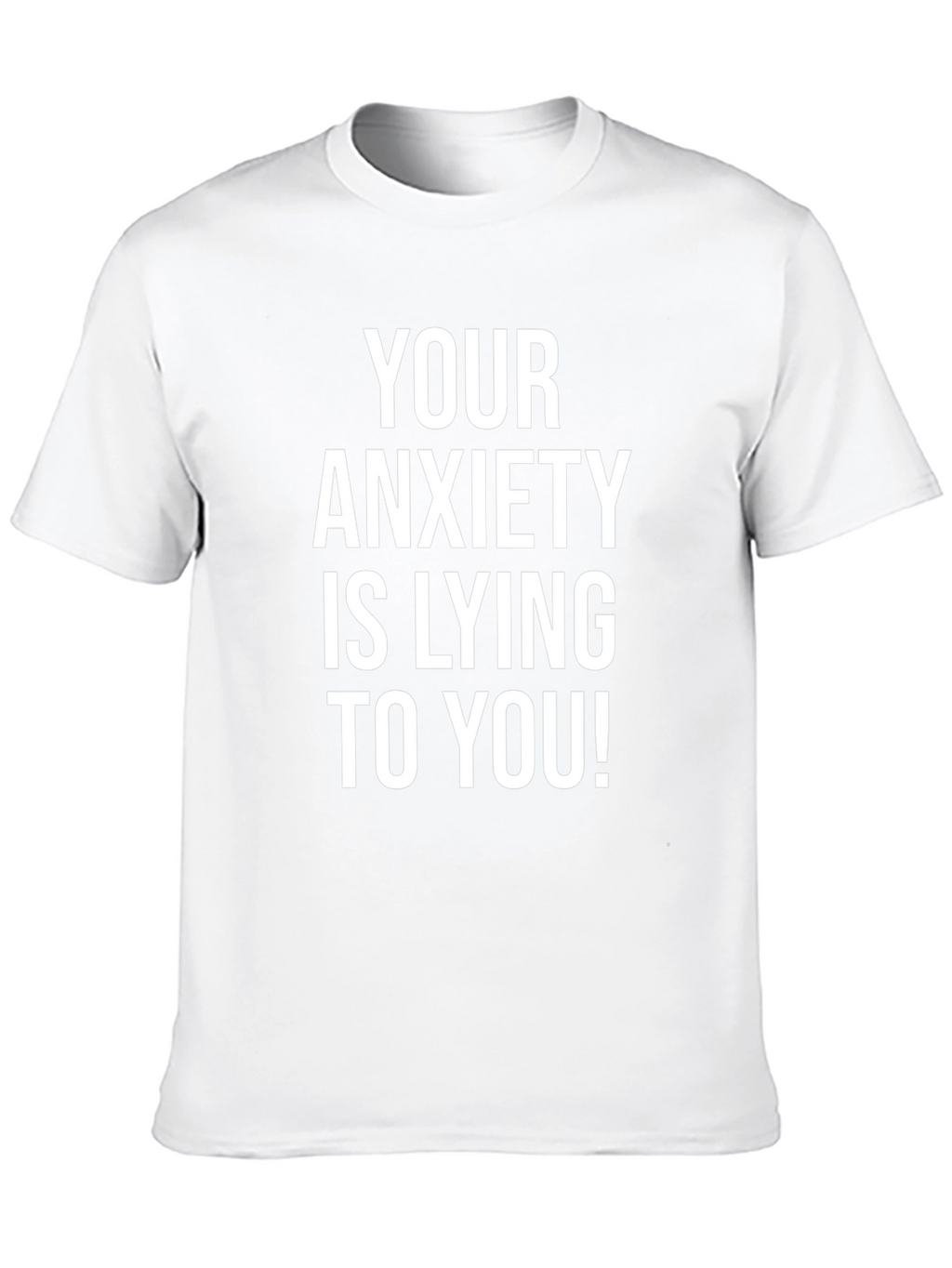 Anxiety Truth T-Shirt - Motivational Comfort