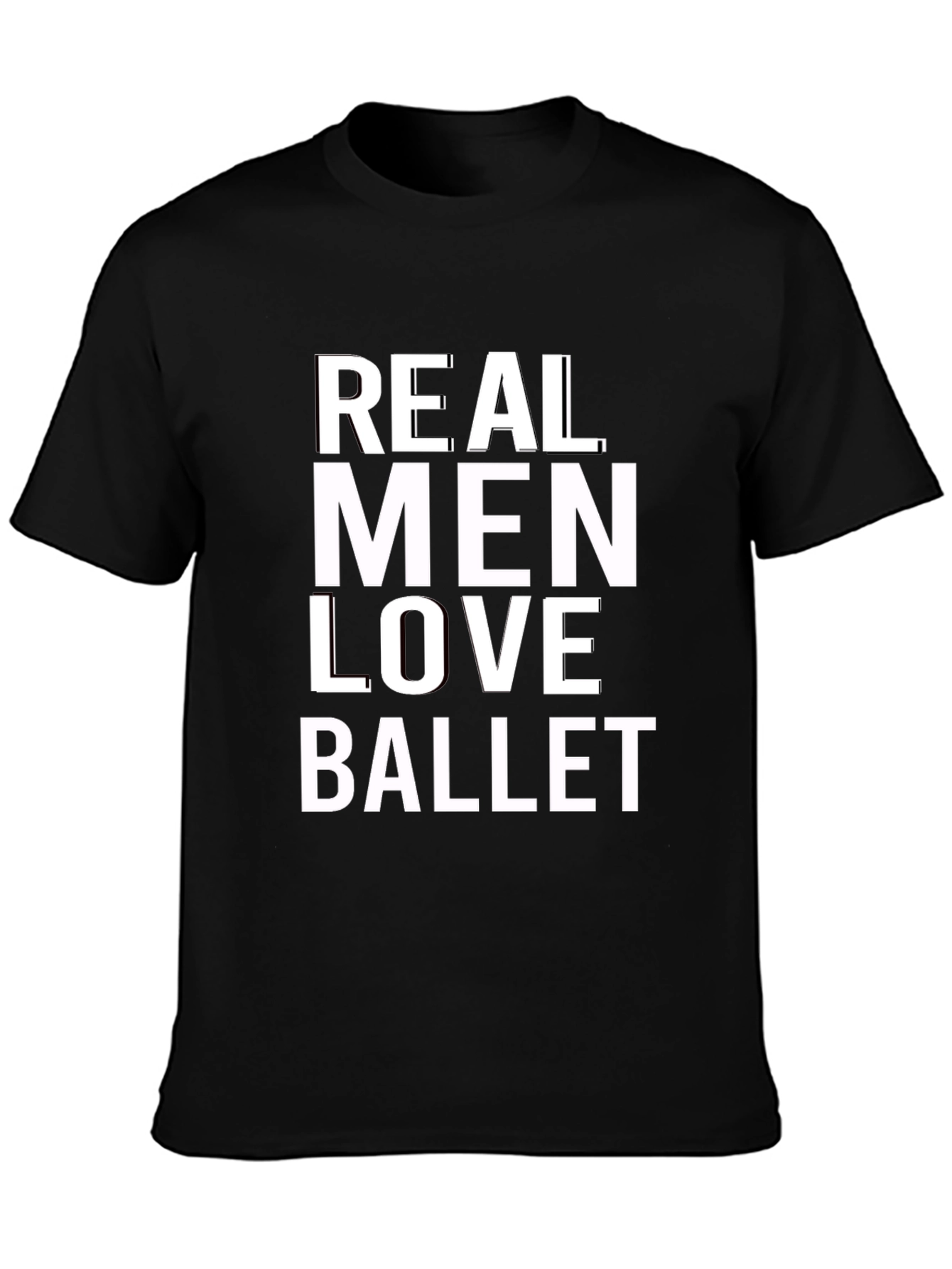 Real Men Love Ballet Graphic T-Shirt