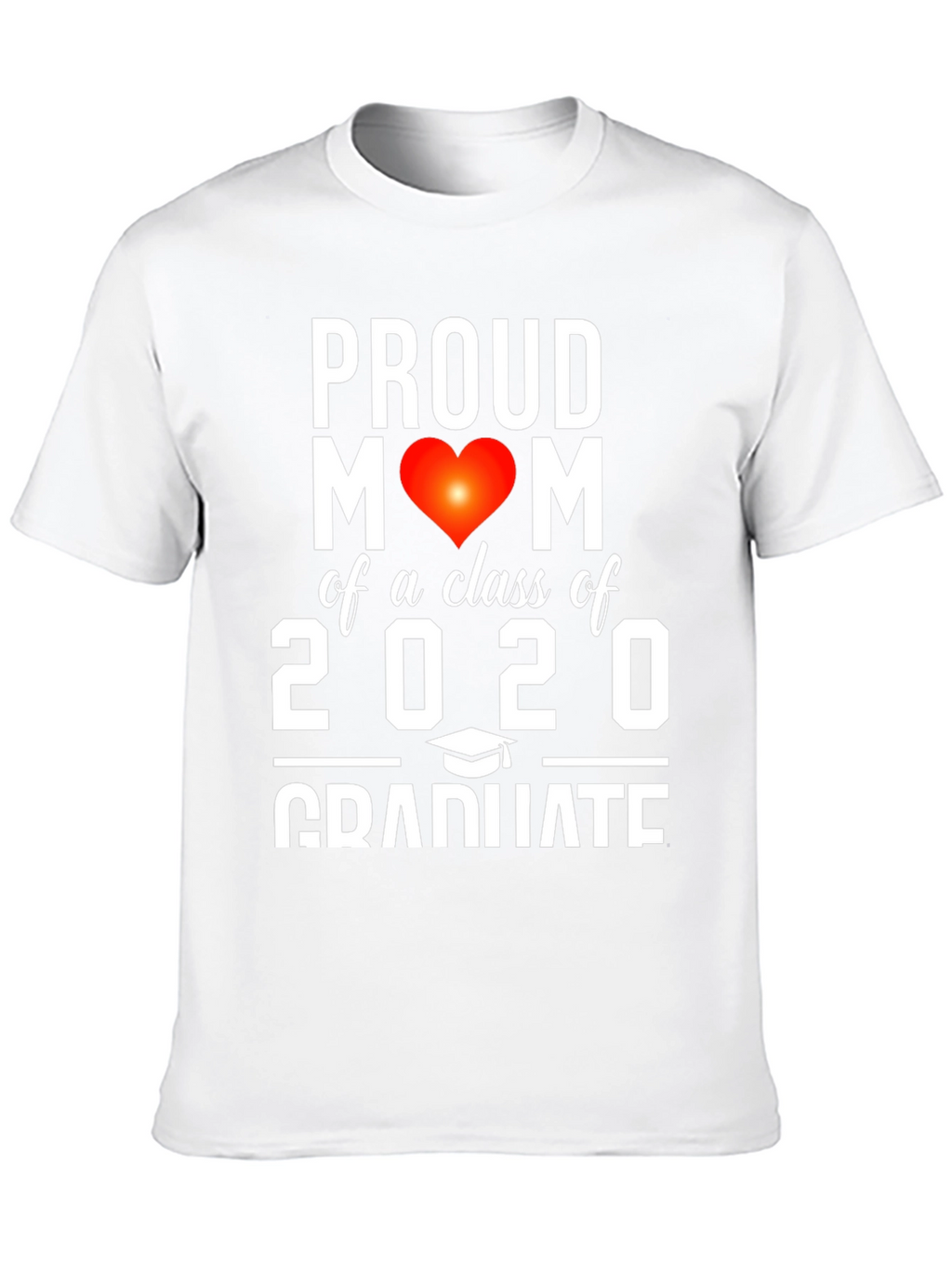 Proud Mom of a Class of 2020 Graduate T-Shirt
