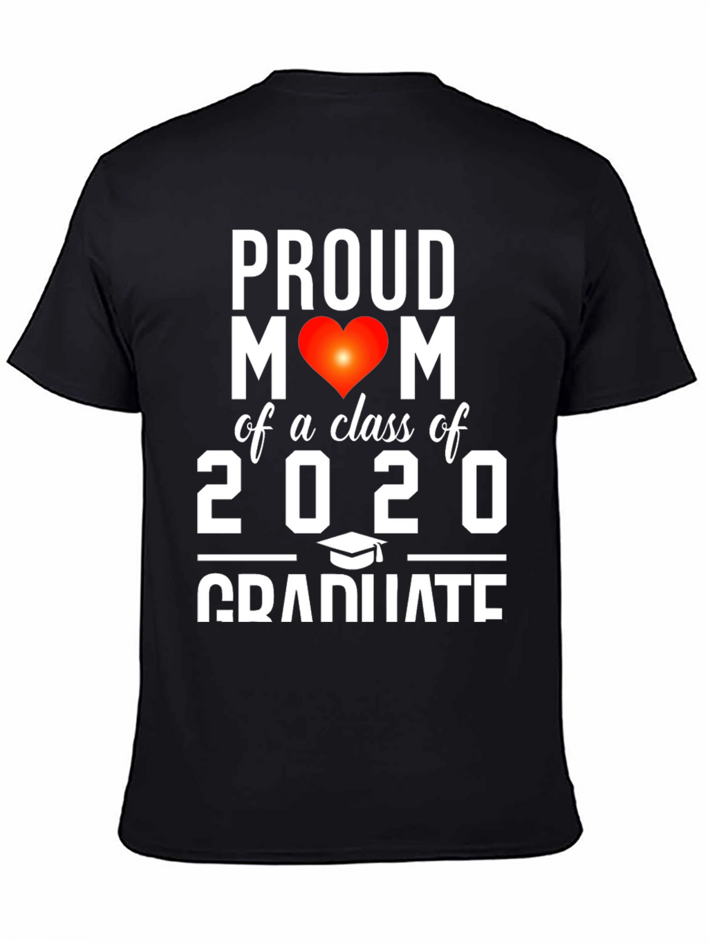 Proud Mom of a Class of 2020 Graduate T-Shirt