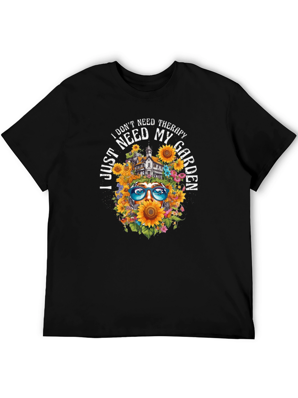 I Dont Need Therapy I Need My Garden T-Shirt