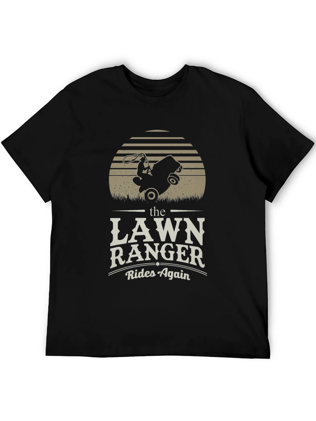 Lawn Ranger T-Shirt - Rides Again Funny Design