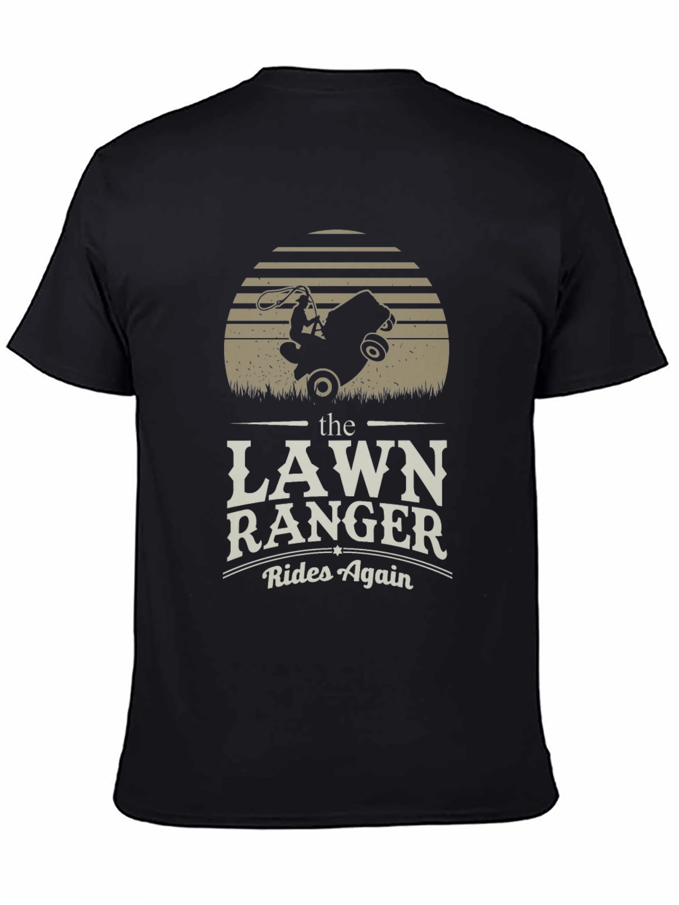 Lawn Ranger T-Shirt - Rides Again Funny Design