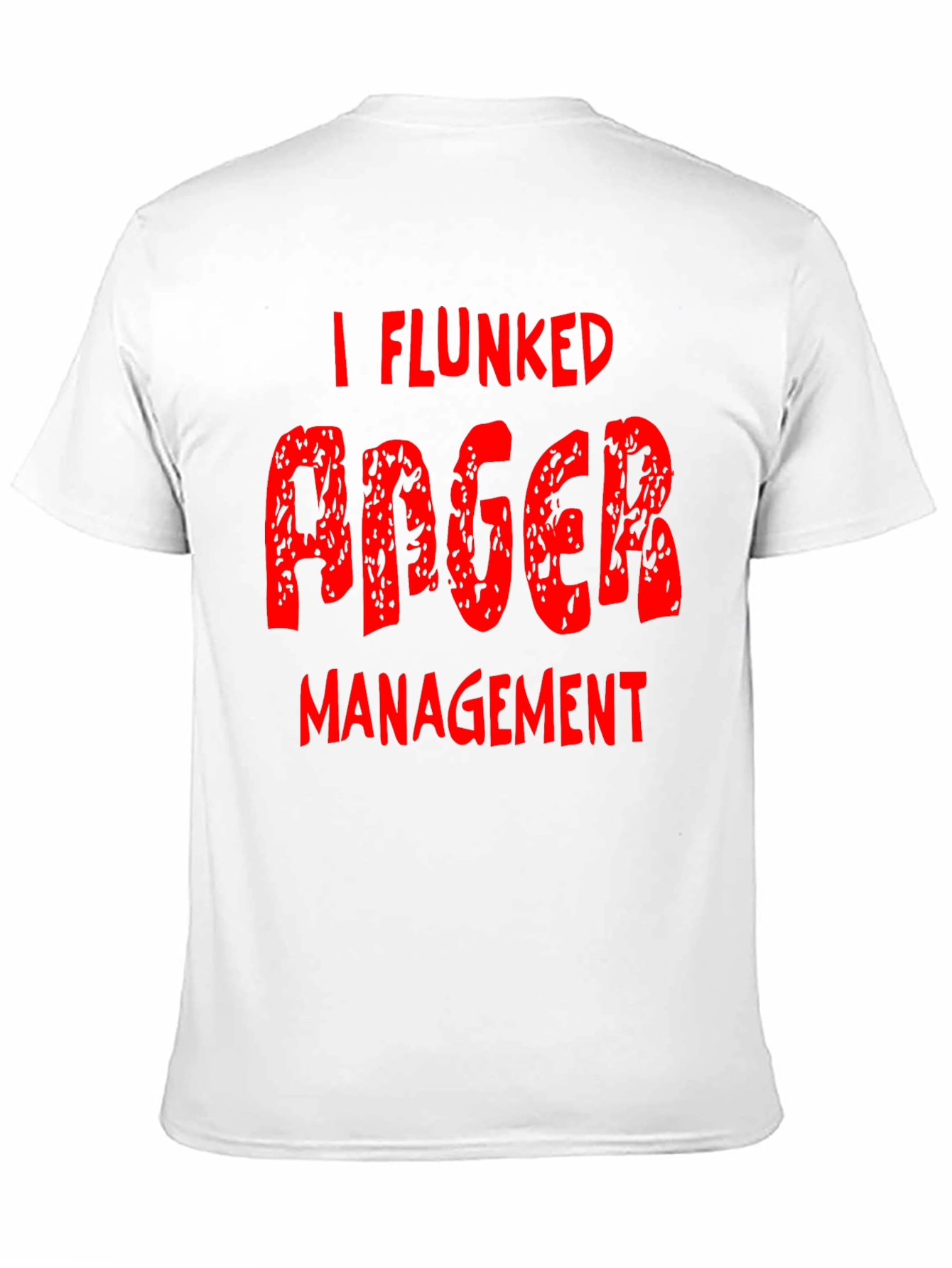 I Flunked Anger Management T-Shirt