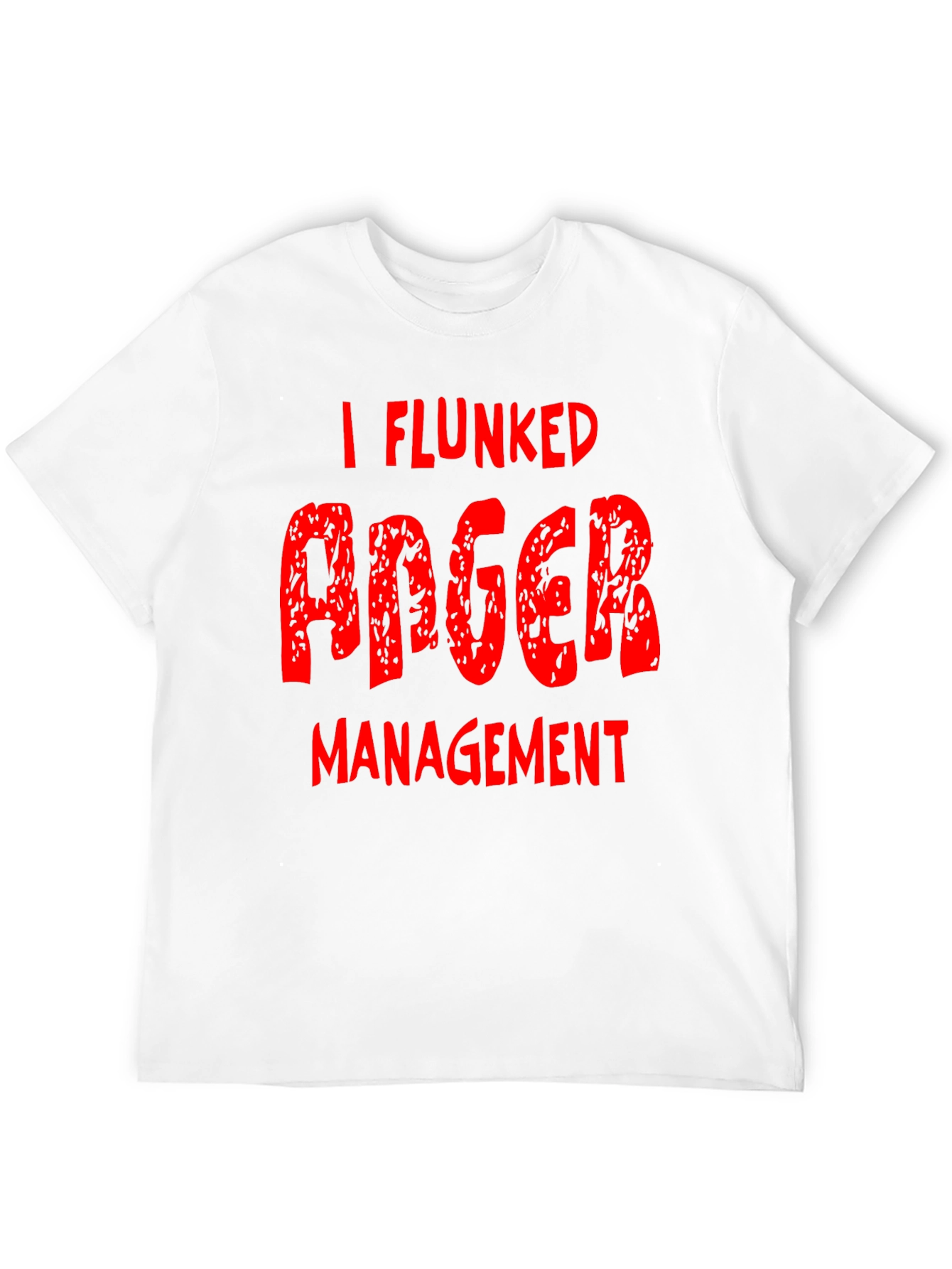 I Flunked Anger Management T-Shirt