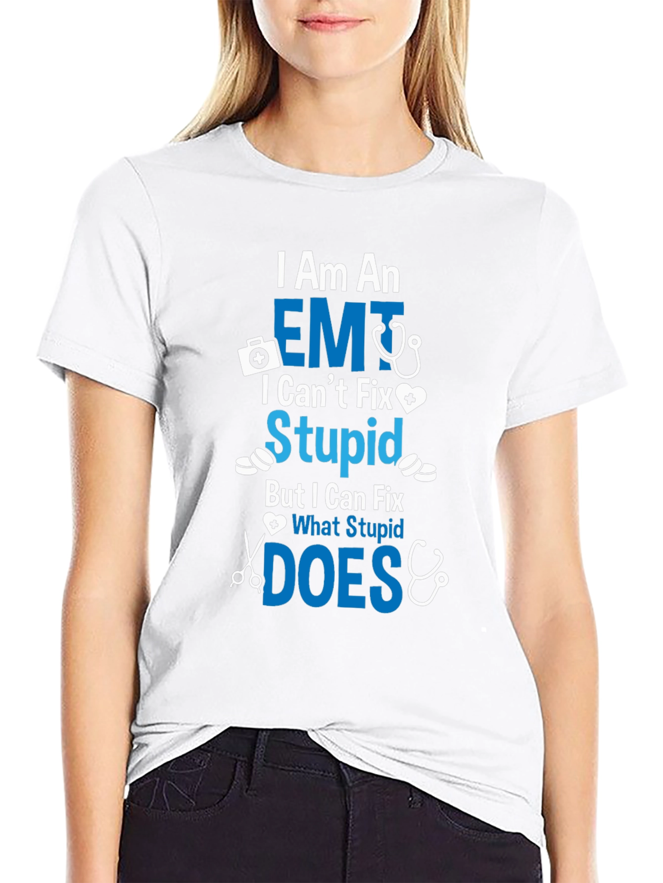 EMT I Cant Fix Stupid T-Shirt