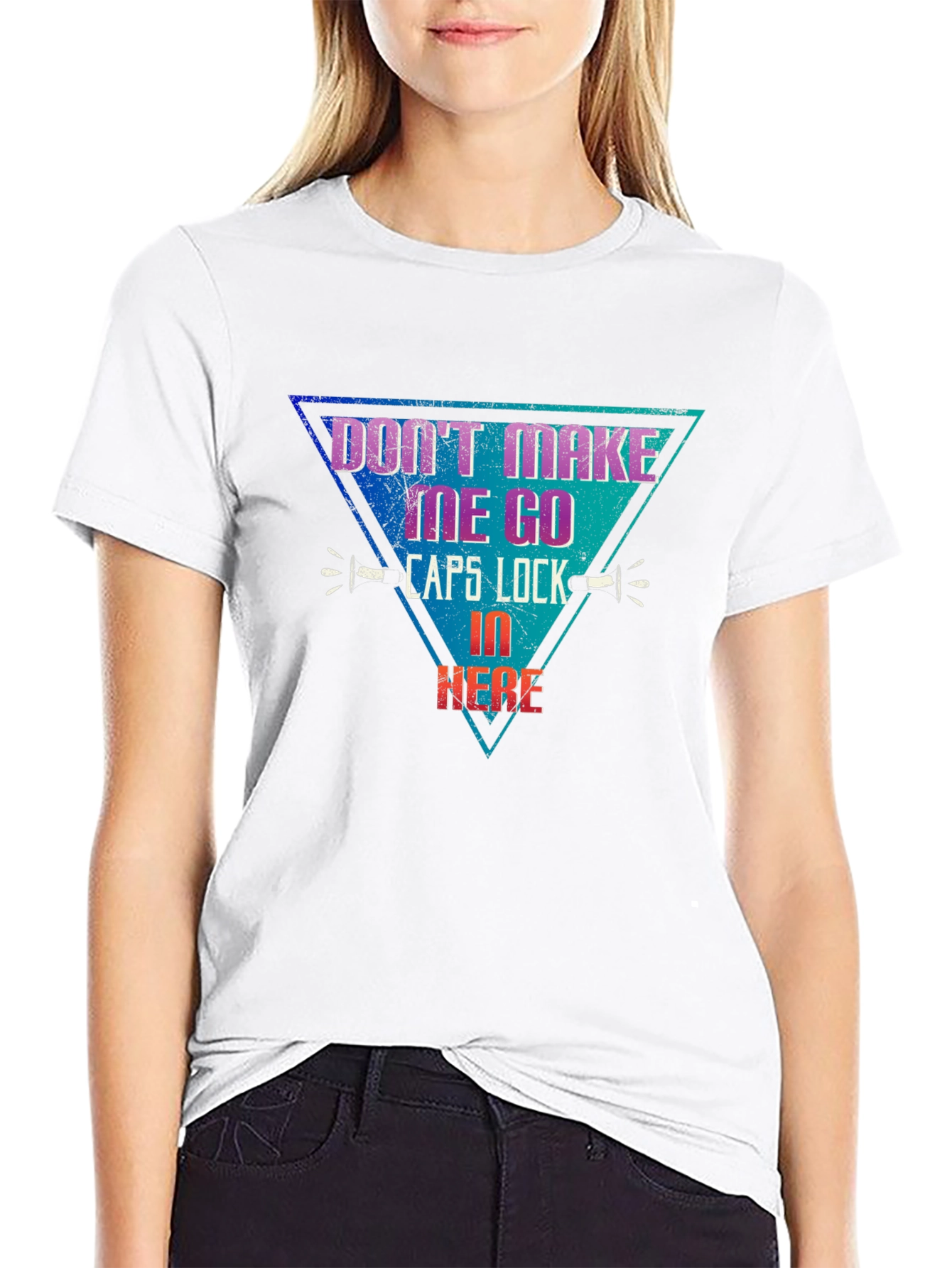 Dont Make Me Go Caps Lock In Here T-Shirt